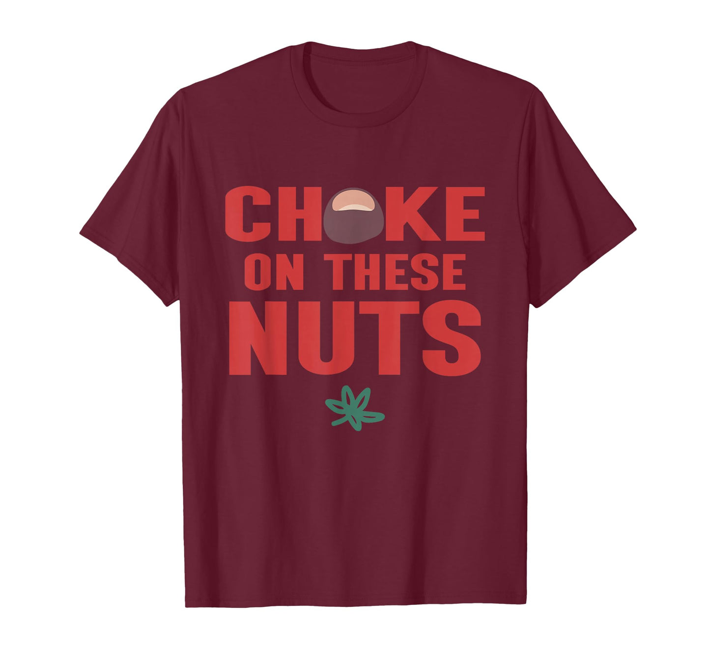 Choke On These Nuts Buckeye T-Shirt