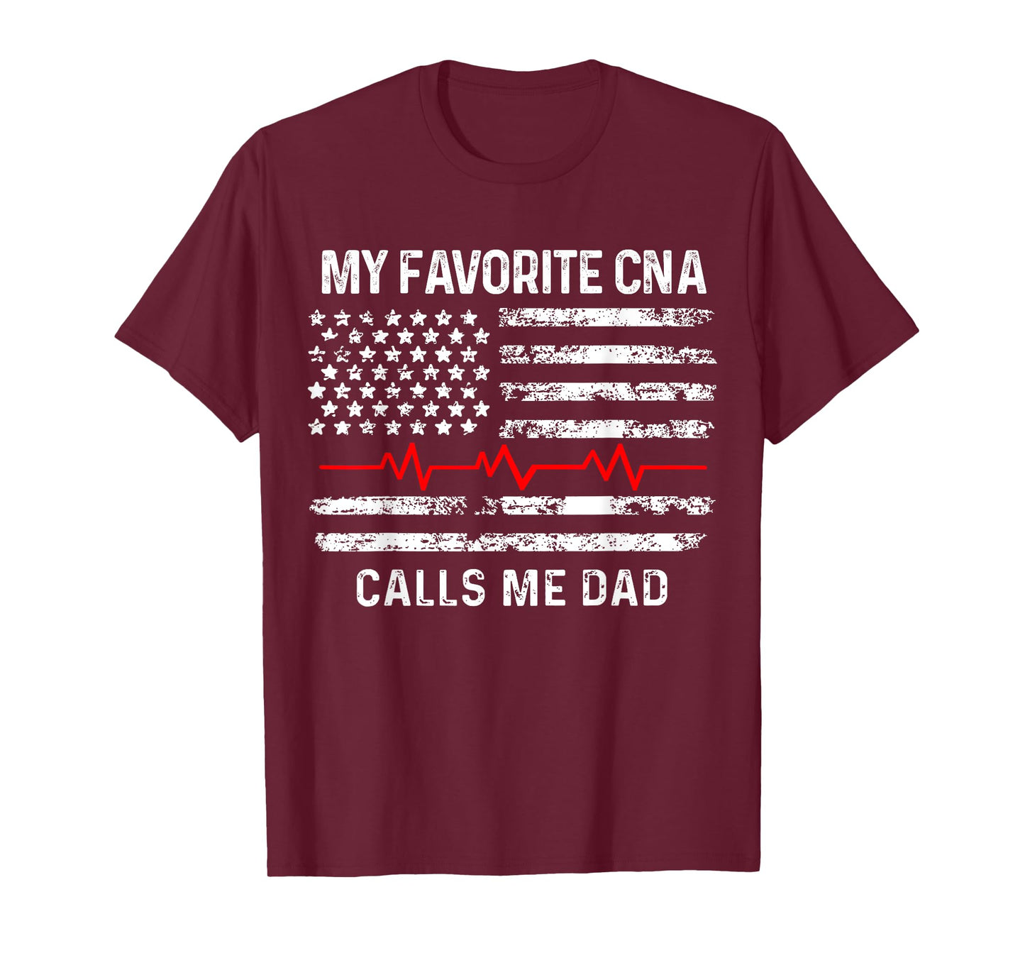 My favorite CNA calls me dad, CNA & Medical Staffs gift T-Shirt