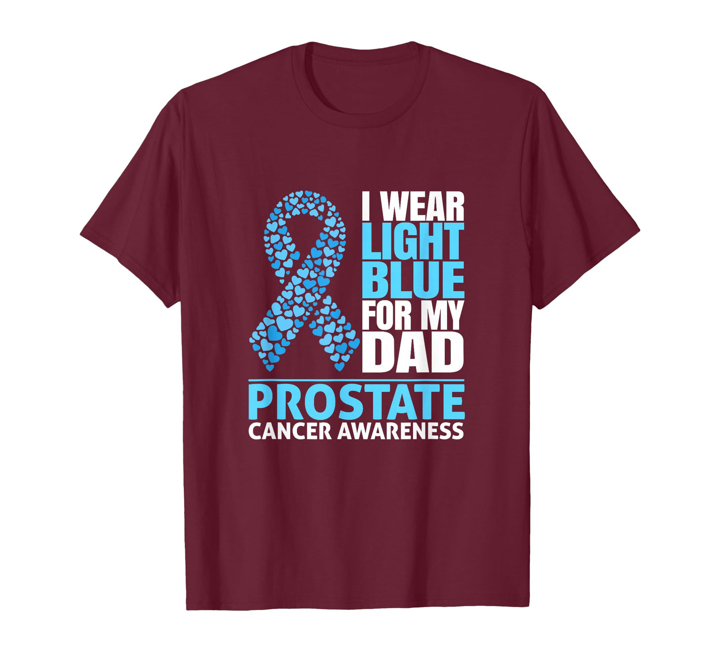 I Wear Light Blue For My DAD Prostate Cancer Awareness Month T-Shirt