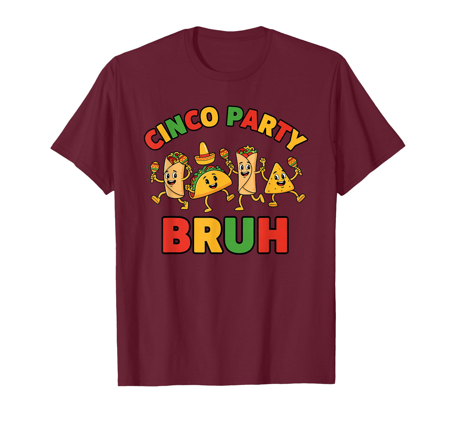 Cinco Party Bruh Funny Dancing Mexican Street Food Lover T-Shirt