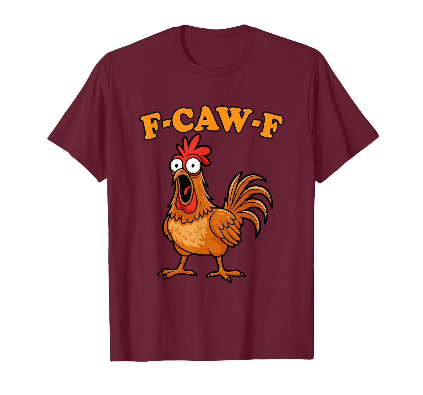 Funny F-Caw-F Rooster Chicken Meme Chicken Farm Womens Mens T-Shirt