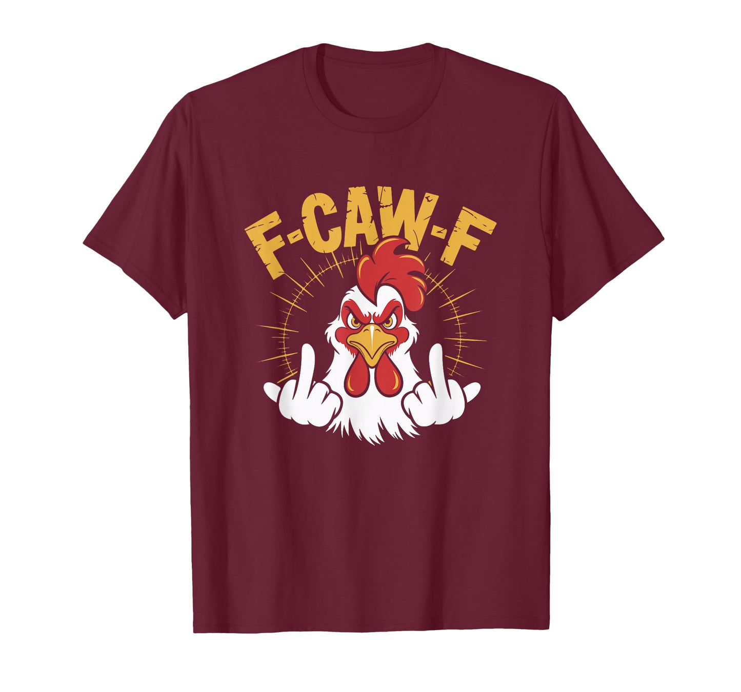 F-Caw-F Funny Chicken Rooster Meme Humor Quote FCAWF T-Shirt