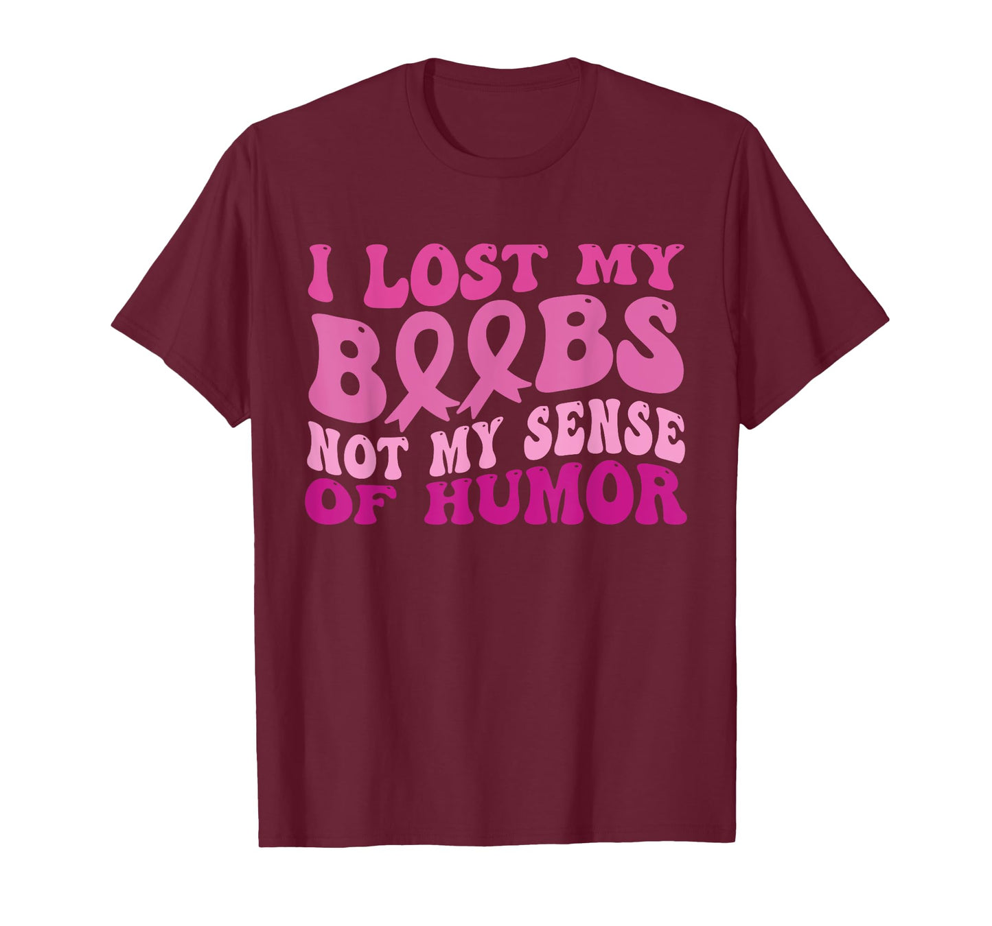 I Lost My Boobs Not My Sense Of Humor Breast Cancer Women T-Shirt