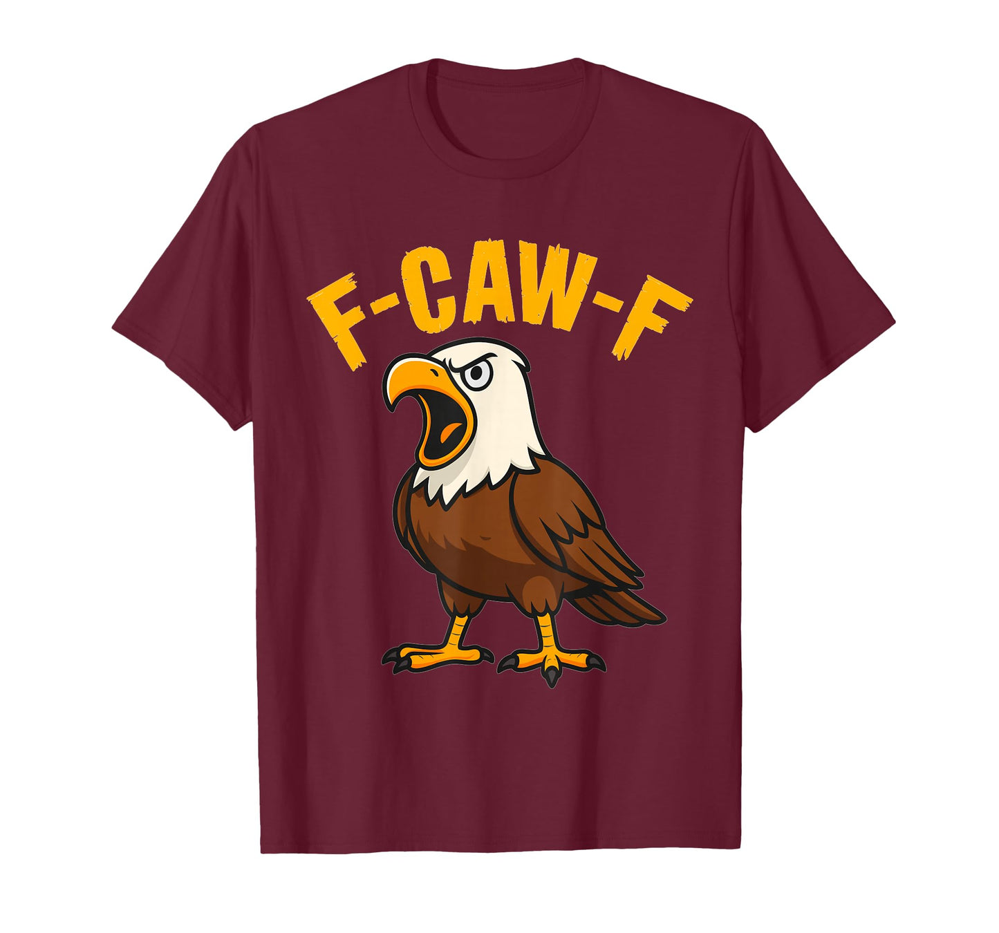 F-CAW-F Bald Eagle – Funny Patriotic Bird Cartoon T-Shirt