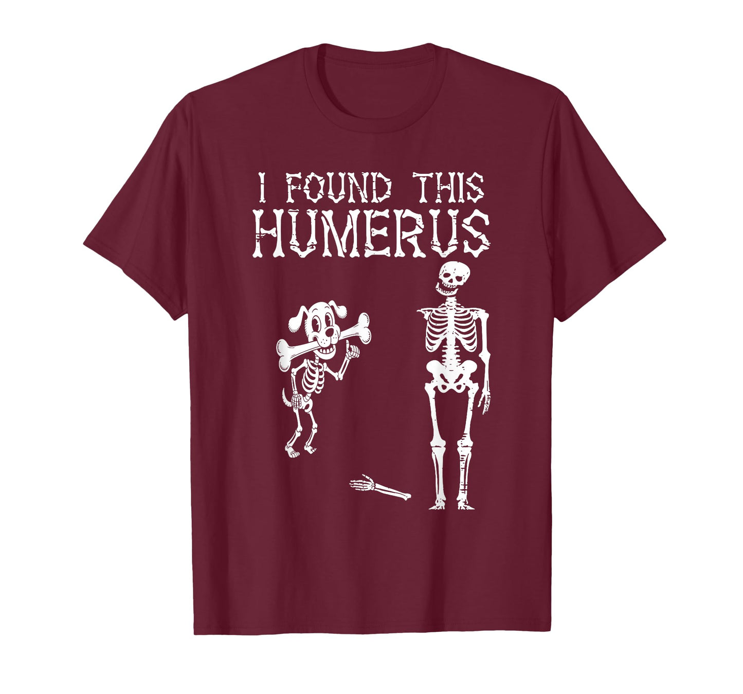 Halloween Skeleton Dog I Found This Humerus Funny Halloween T-Shirt