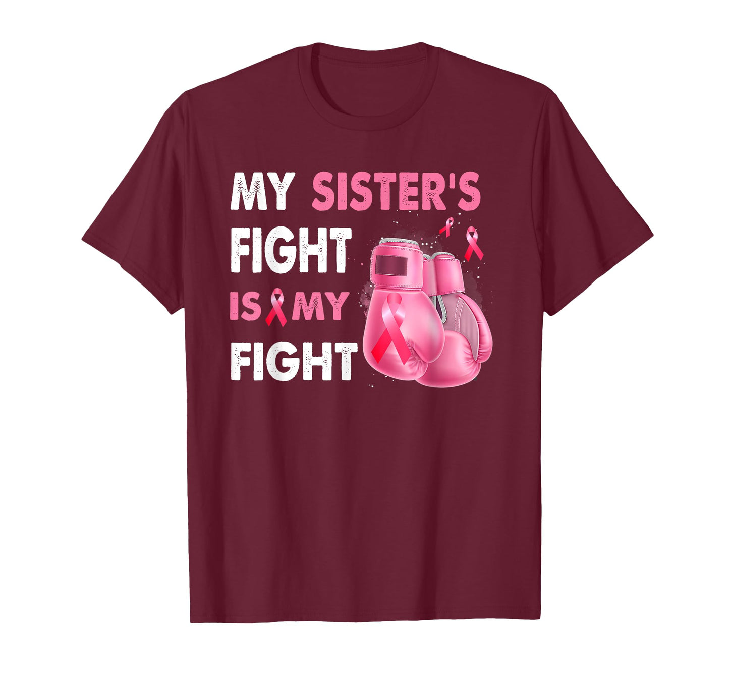 My Sister's Fight Is My Fight Breast Cancer Awareness T-Shirt