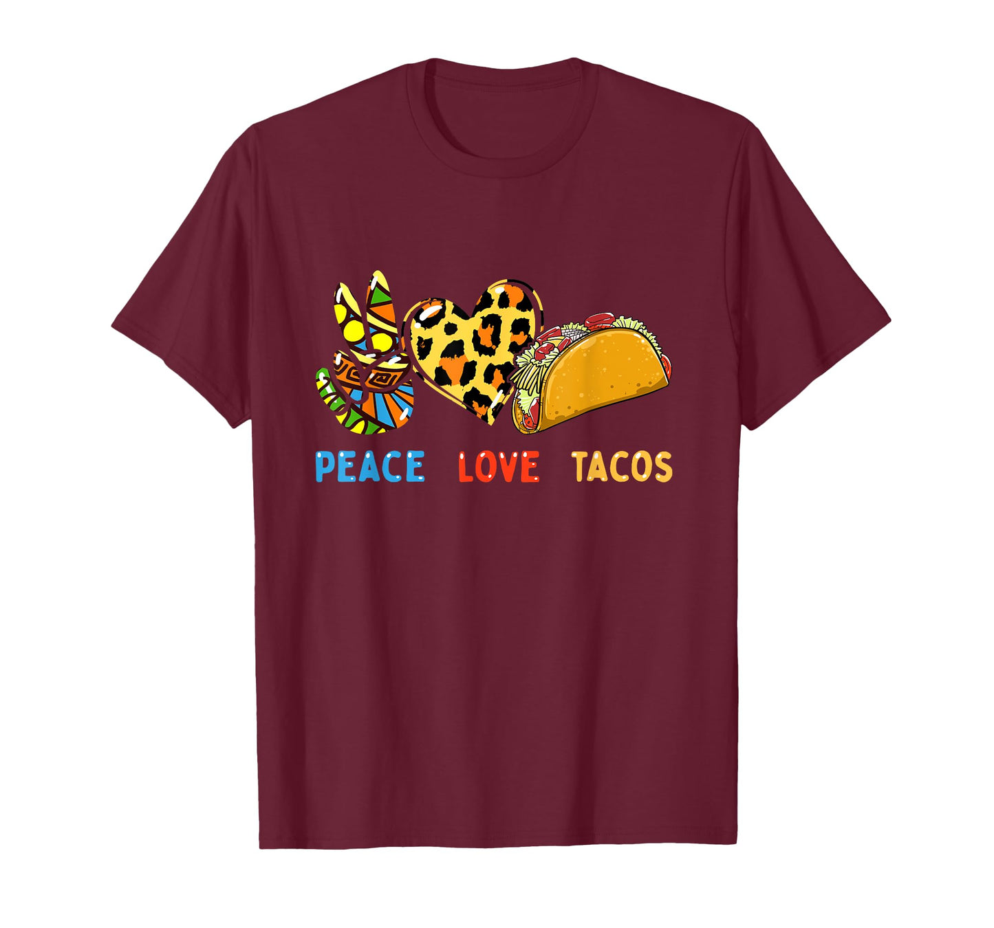 Peace Love Tacos Cute Taco Tuesday Mexican Food Lovers T-Shirt