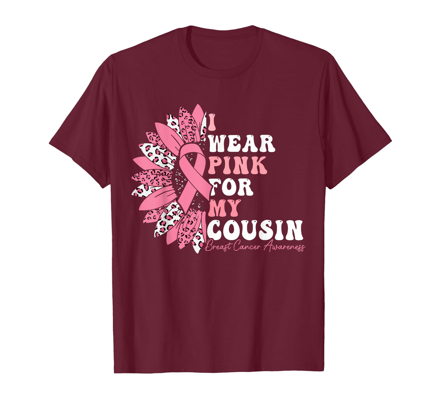 I Wear Pink For My Cousin Breast Cancer Warrior Pink Ribbon T-Shirt