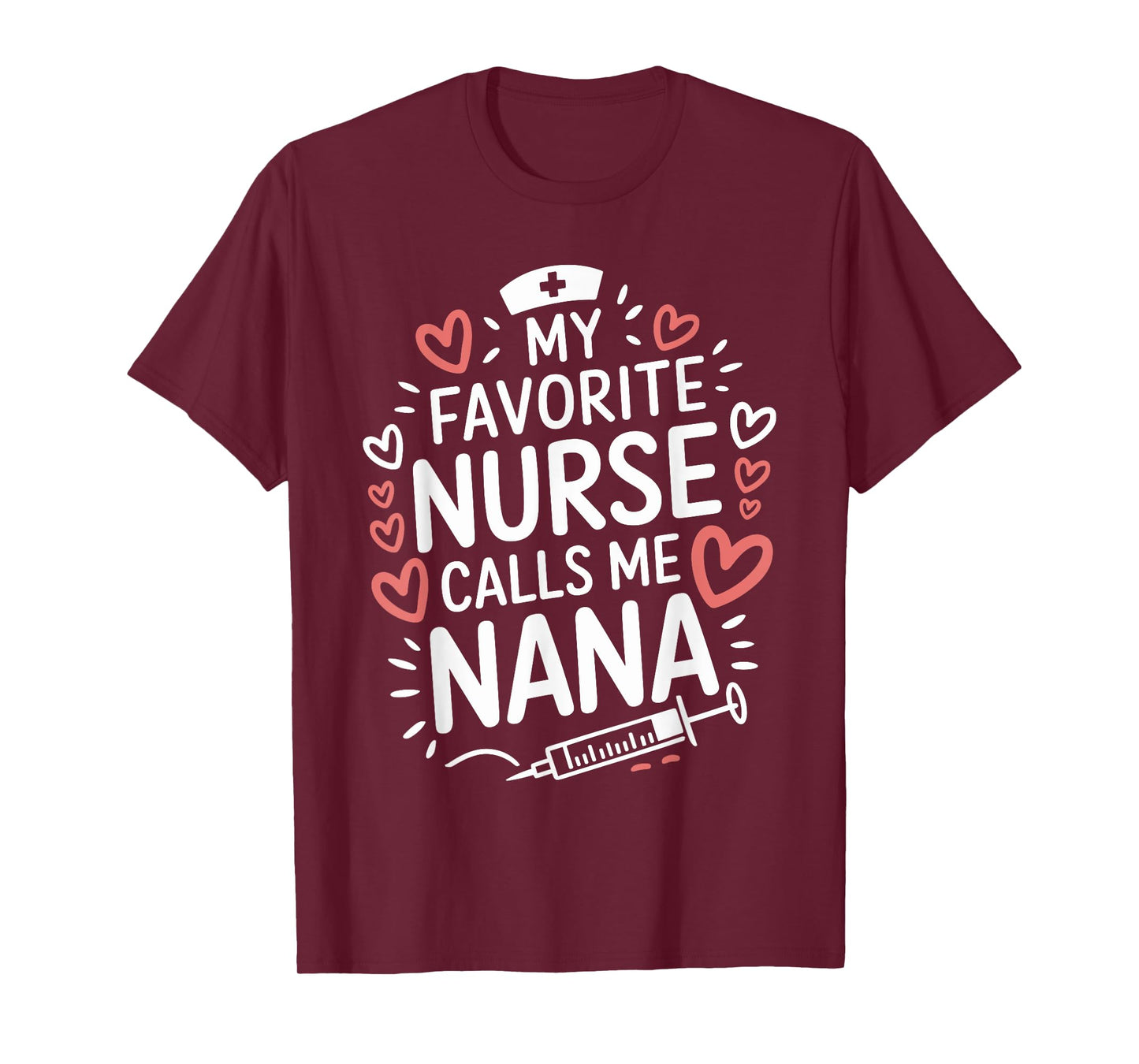 Nursing Grandmother My Favorite Nurse Calls Me Nana, Nurse T-Shirt