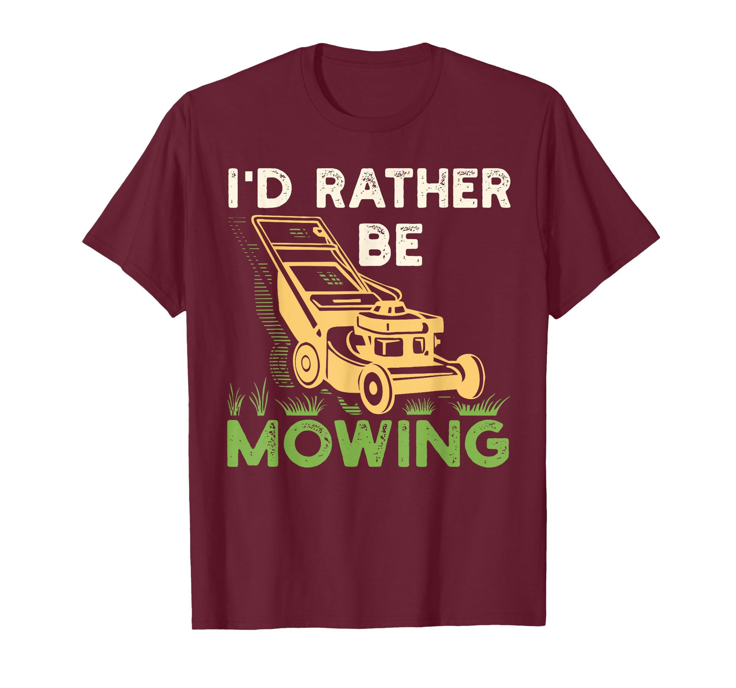 I'd Rather Be Mowing Funny Mower Gift T-Shirt