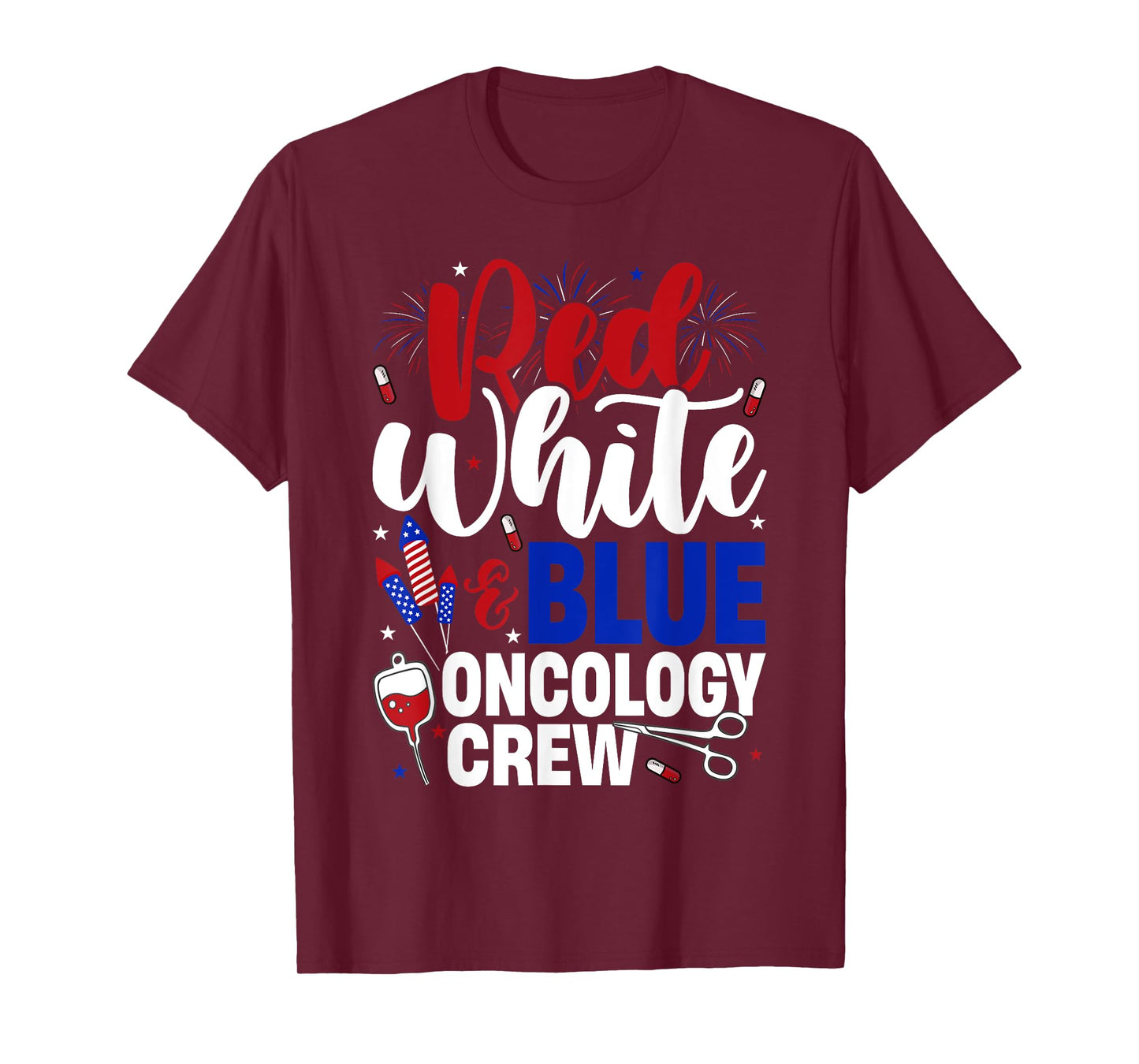 Red White And Blue Oncology Crew Funny 4th Of July Nurse T-Shirt