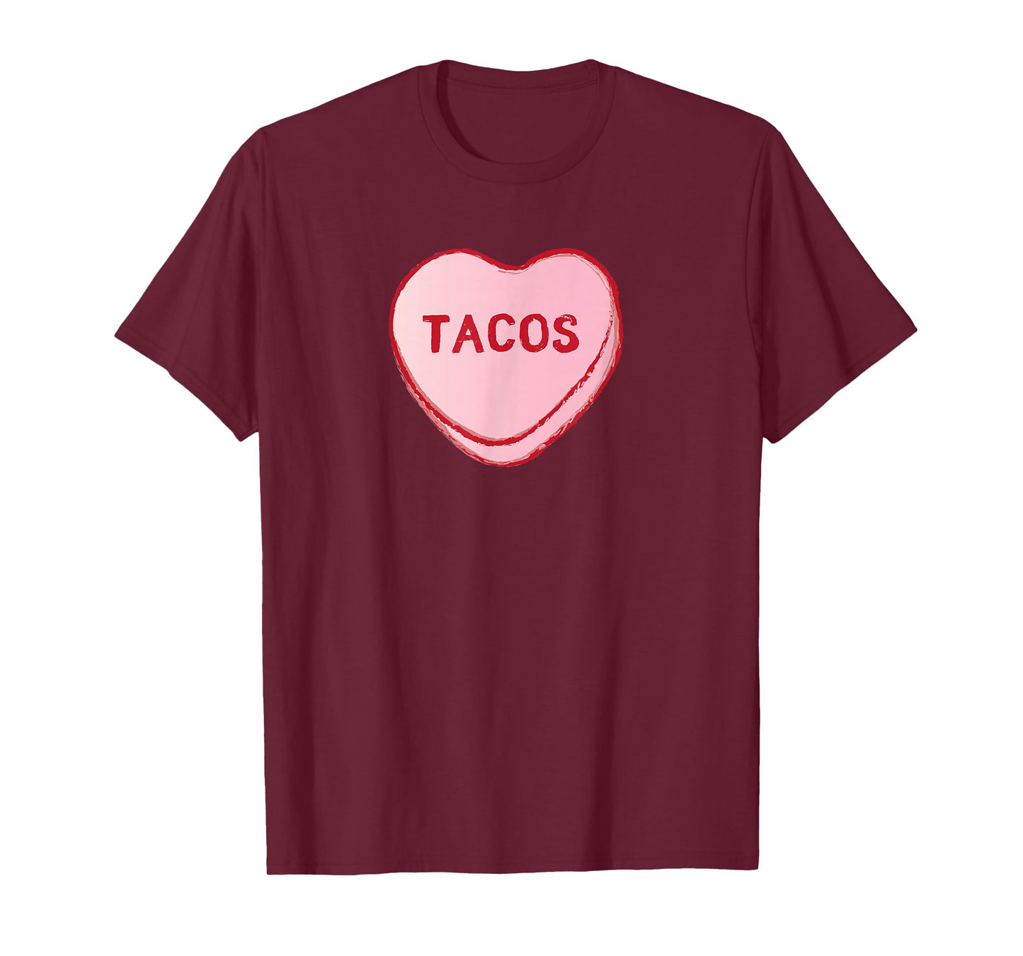 I Love Tacos Shirt | Valentine's Day Sweet Candy Hearts Tee T-Shirt