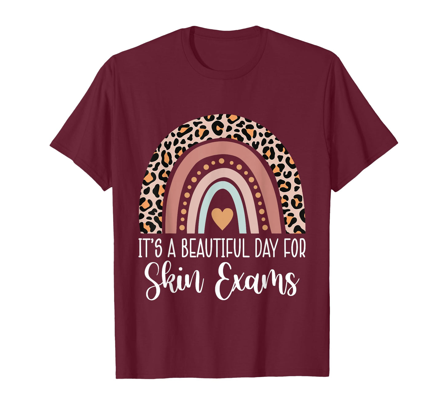 It's A Beautiful Day For Skin Exams Dermatologist T-Shirt