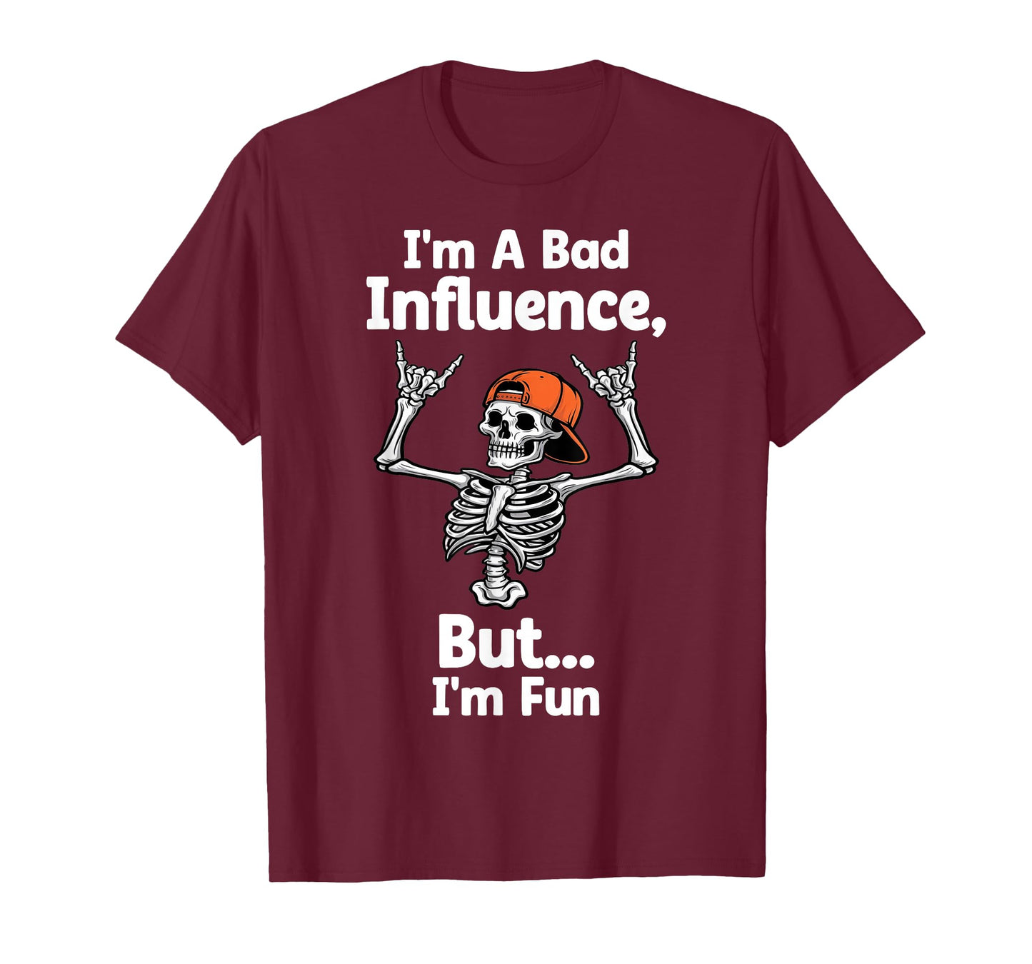 I'm A Bad Influence But I'm Fun Funny Skeleton Halloween T-Shirt