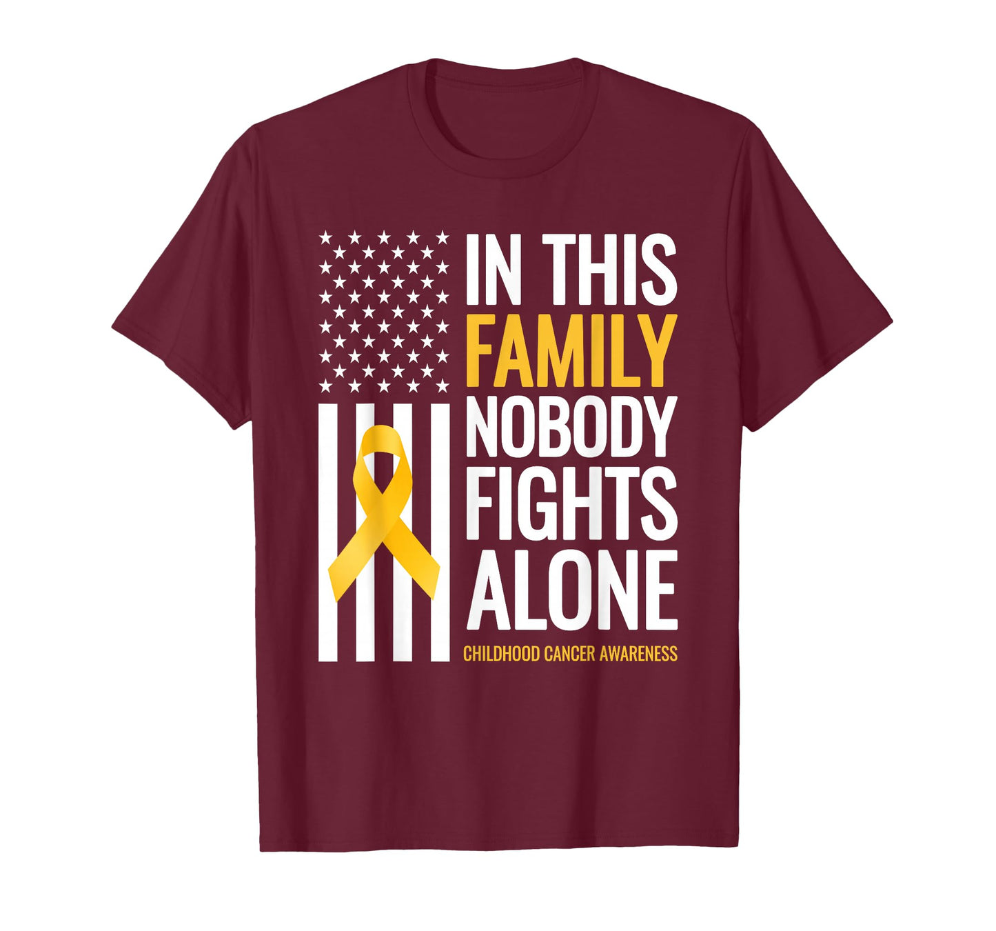 In This Family Nobody fight Alone Childhood Cancer Awareness T-Shirt