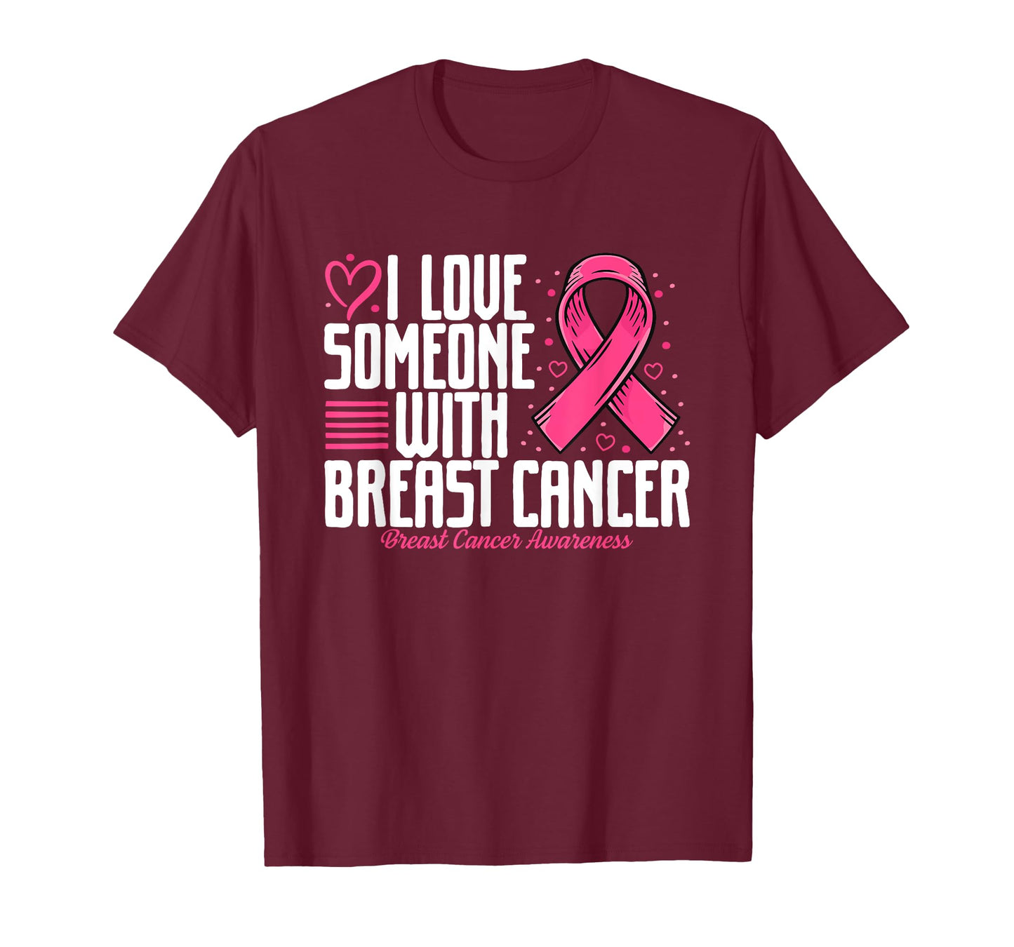 Pink Ribbon I love Someone with Breast Cancer Awareness T-Shirt
