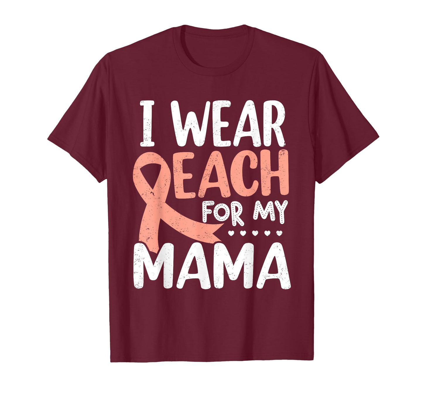 I Wear Peach For My Mama Uterine Cancer Awareness Mom Mommy T-Shirt