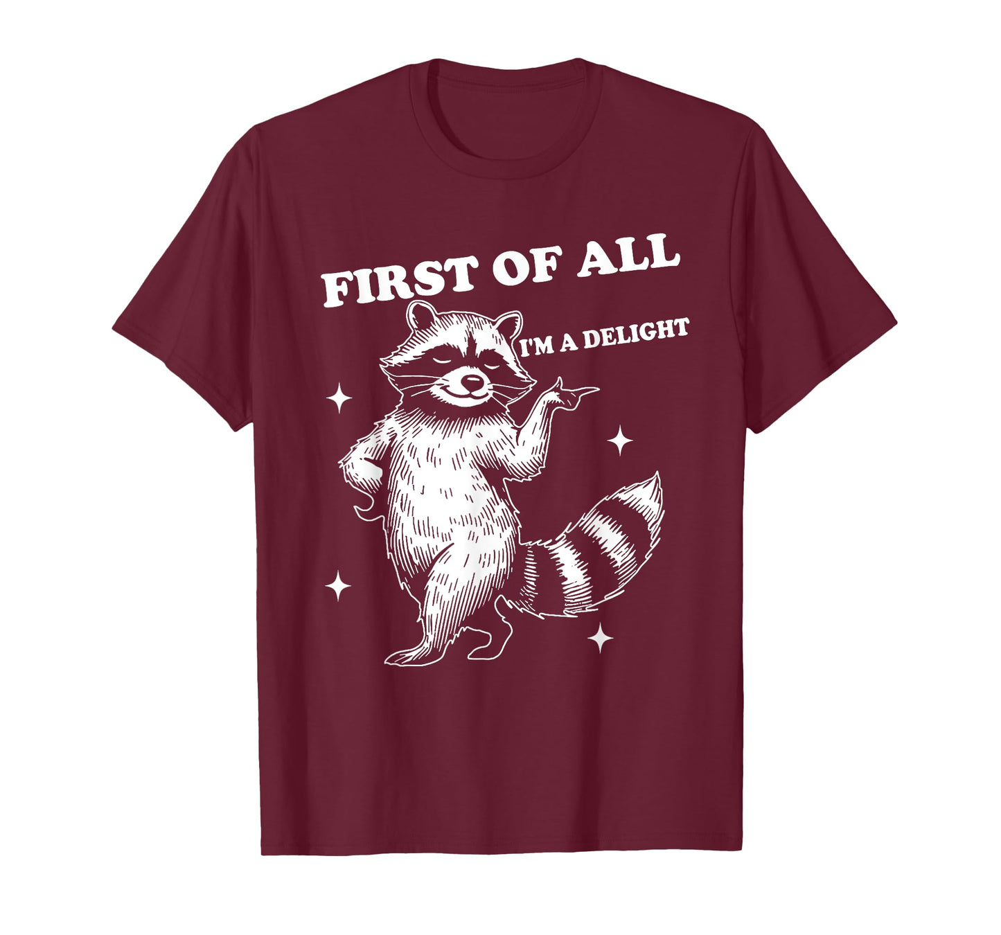 Cool Opossum Raccoon Graphics and Tees Retro First Of All I'm A Delight Funny Sarcastic Raccoon Joke T-Shirt
