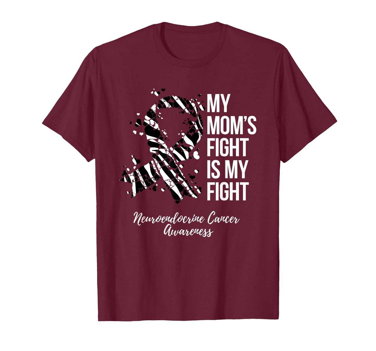My Mom’s Fight Is My Fight Neuroendocrine Cancer Awareness T-Shirt