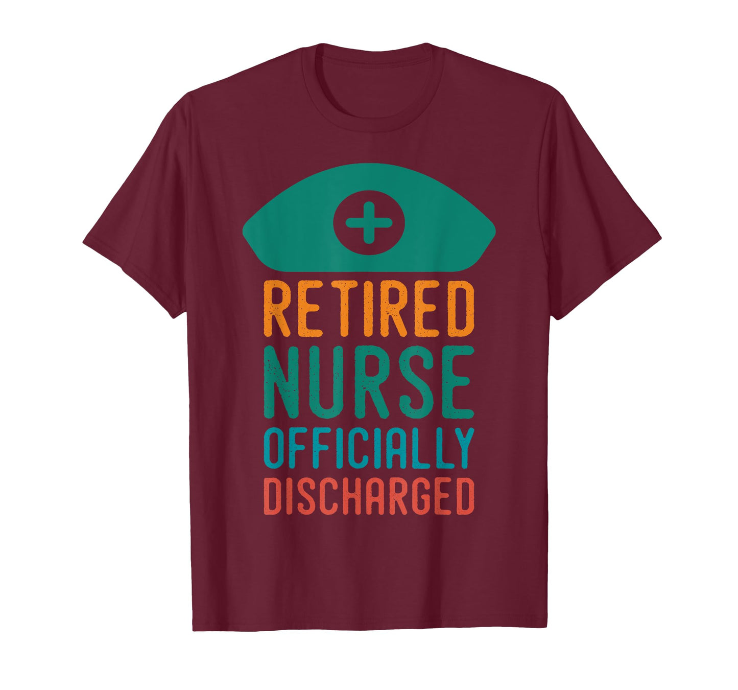Retired Nurse Officially Discharged | Retirement Pension T-Shirt