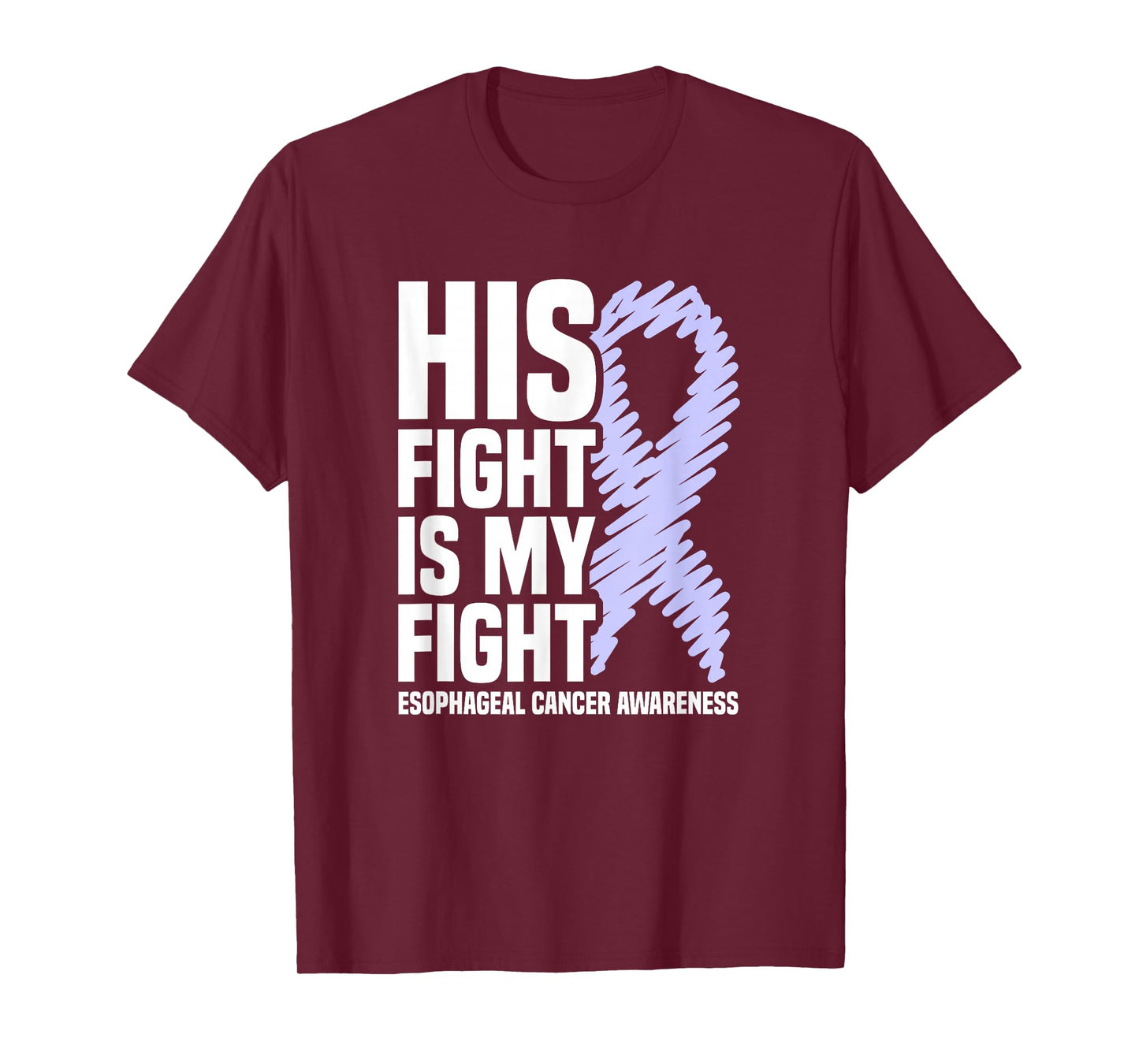His Fight Is My Fight Periwinkle Esophageal Cancer Awareness T-Shirt