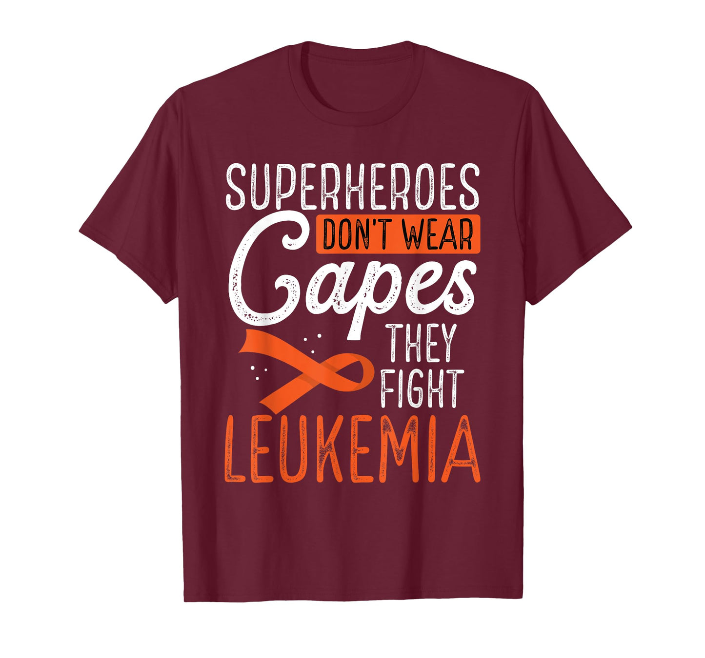 Superheroes Don't Wear Capes They Fight Leukemia T-Shirt