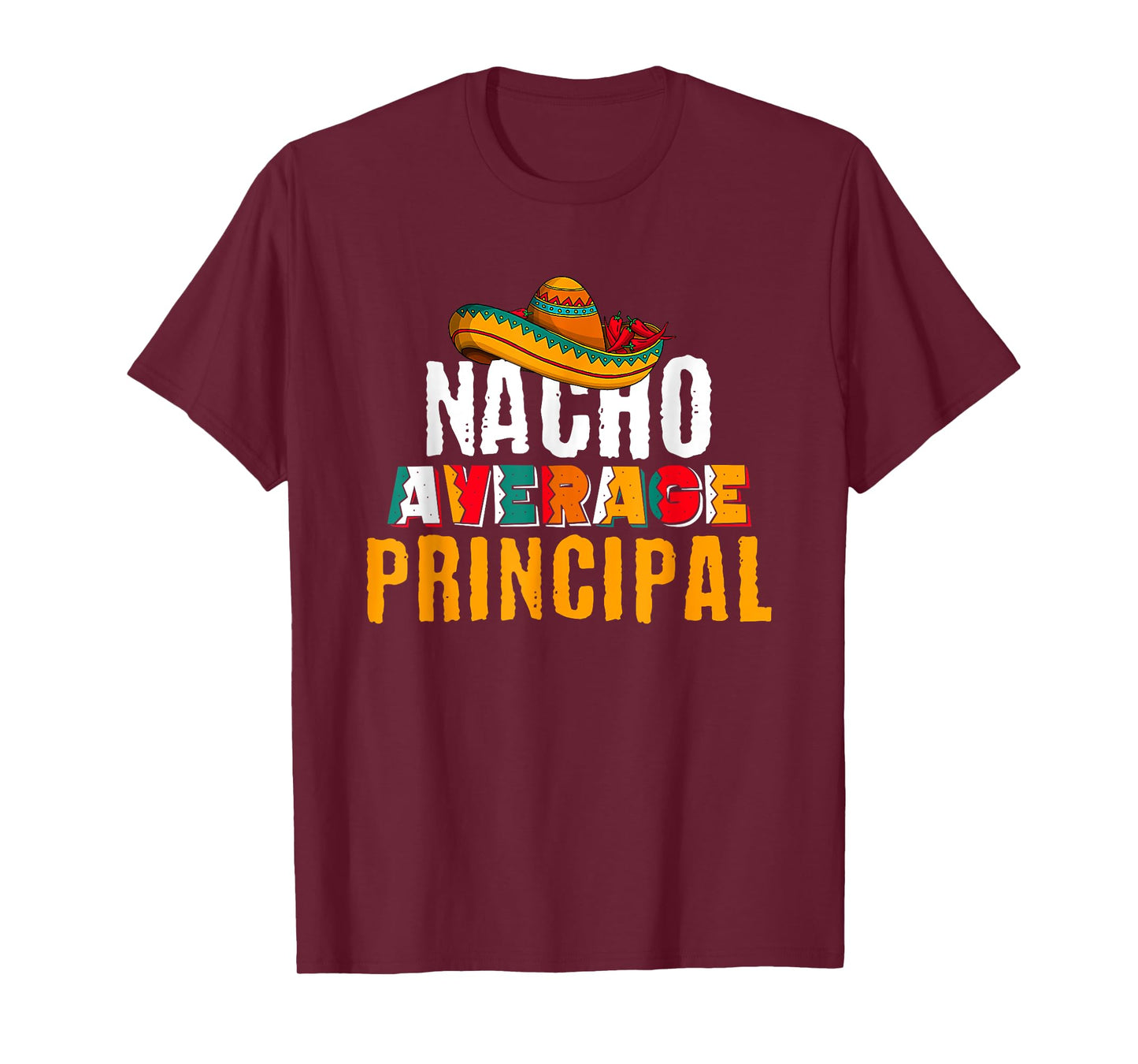 Nacho Average Principal Cinco De Mayo Funny Mexican Latin T-Shirt