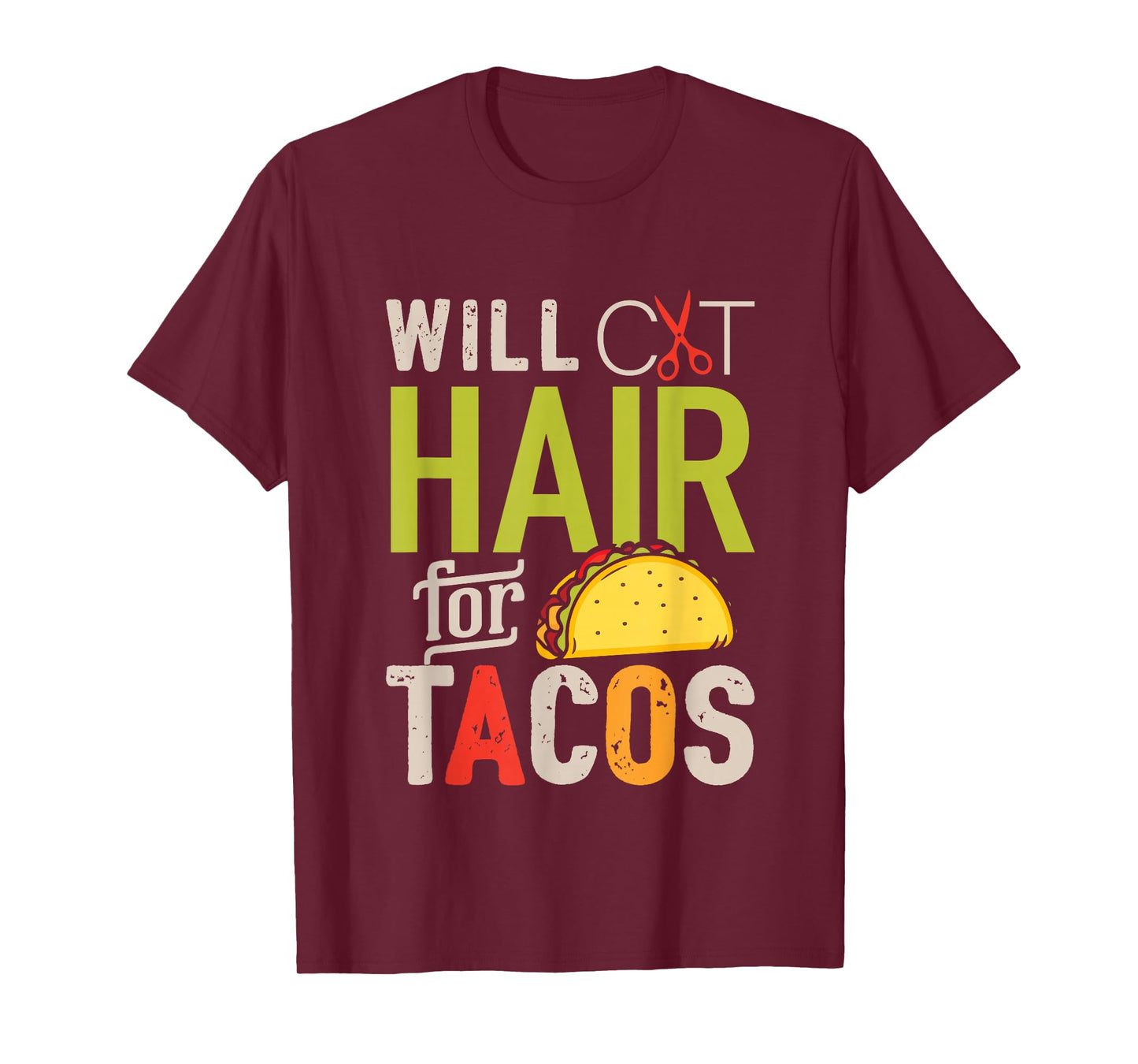 Will Cut Hair For Tacos Shirt Funny Hairdresser Hairstylist T-Shirt