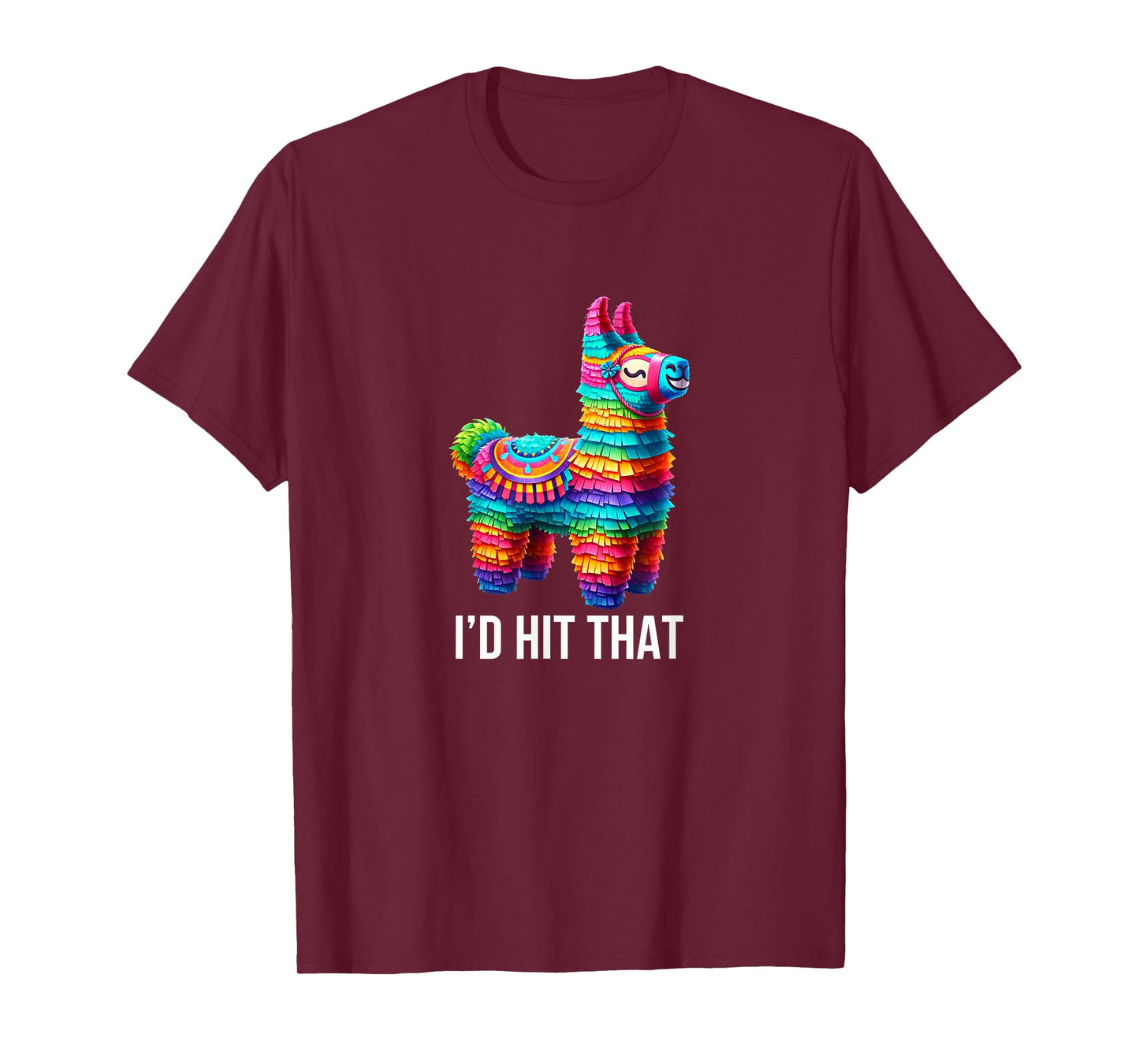 Pinata - I'd Hit That - T-Shirt