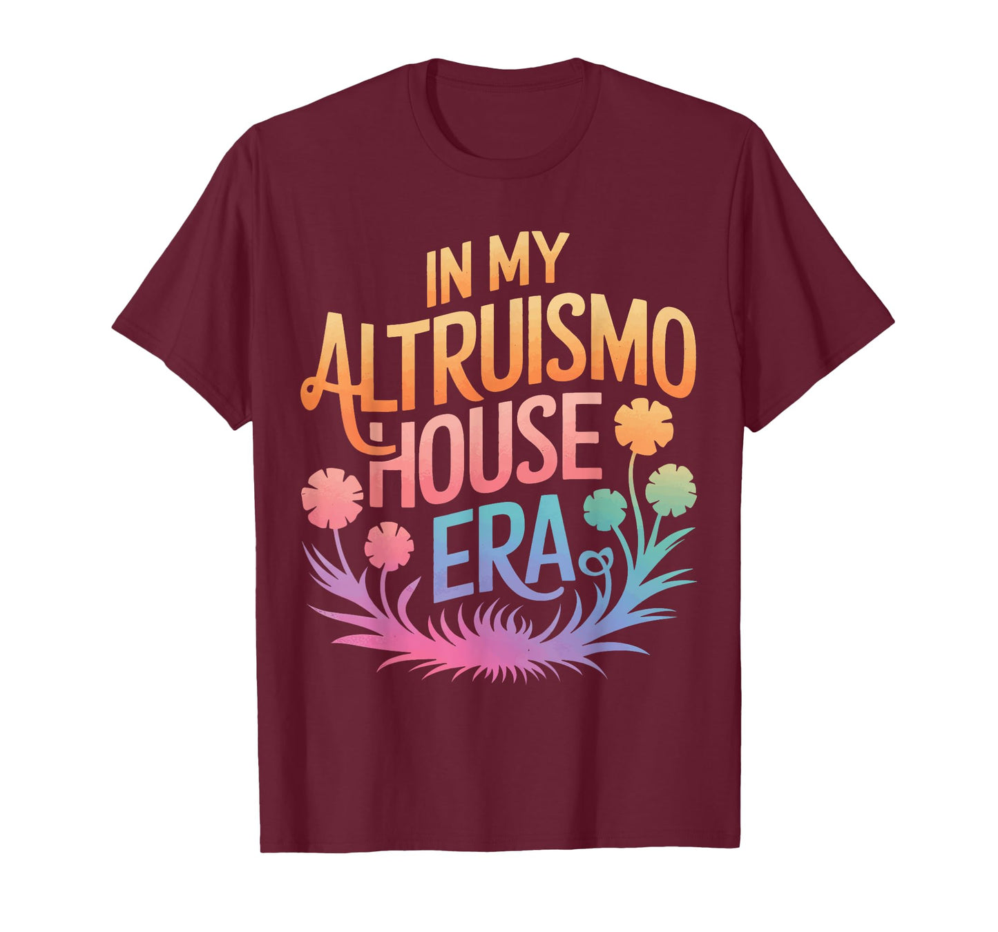 Altruismo In My Altruismo House Era T-Shirt