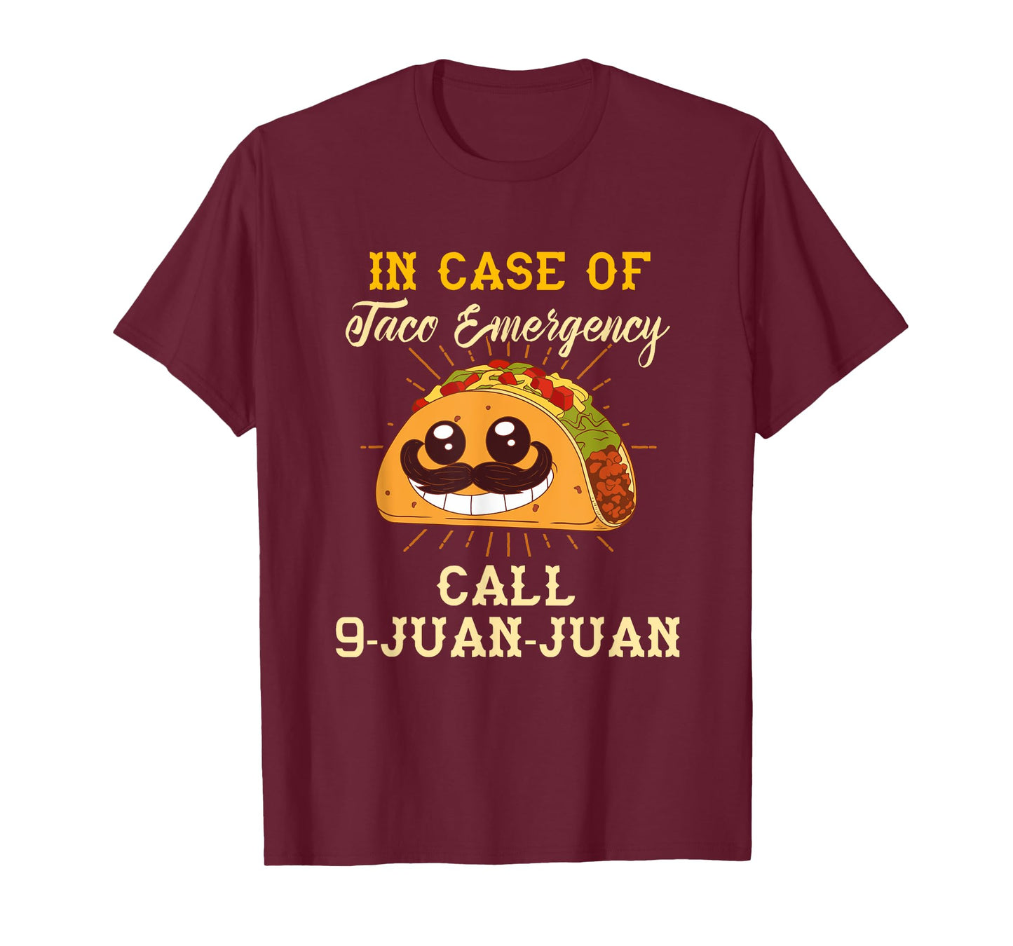 Taco Emergency Call 9 Juan Juan FUNNY Taco T-Shirt