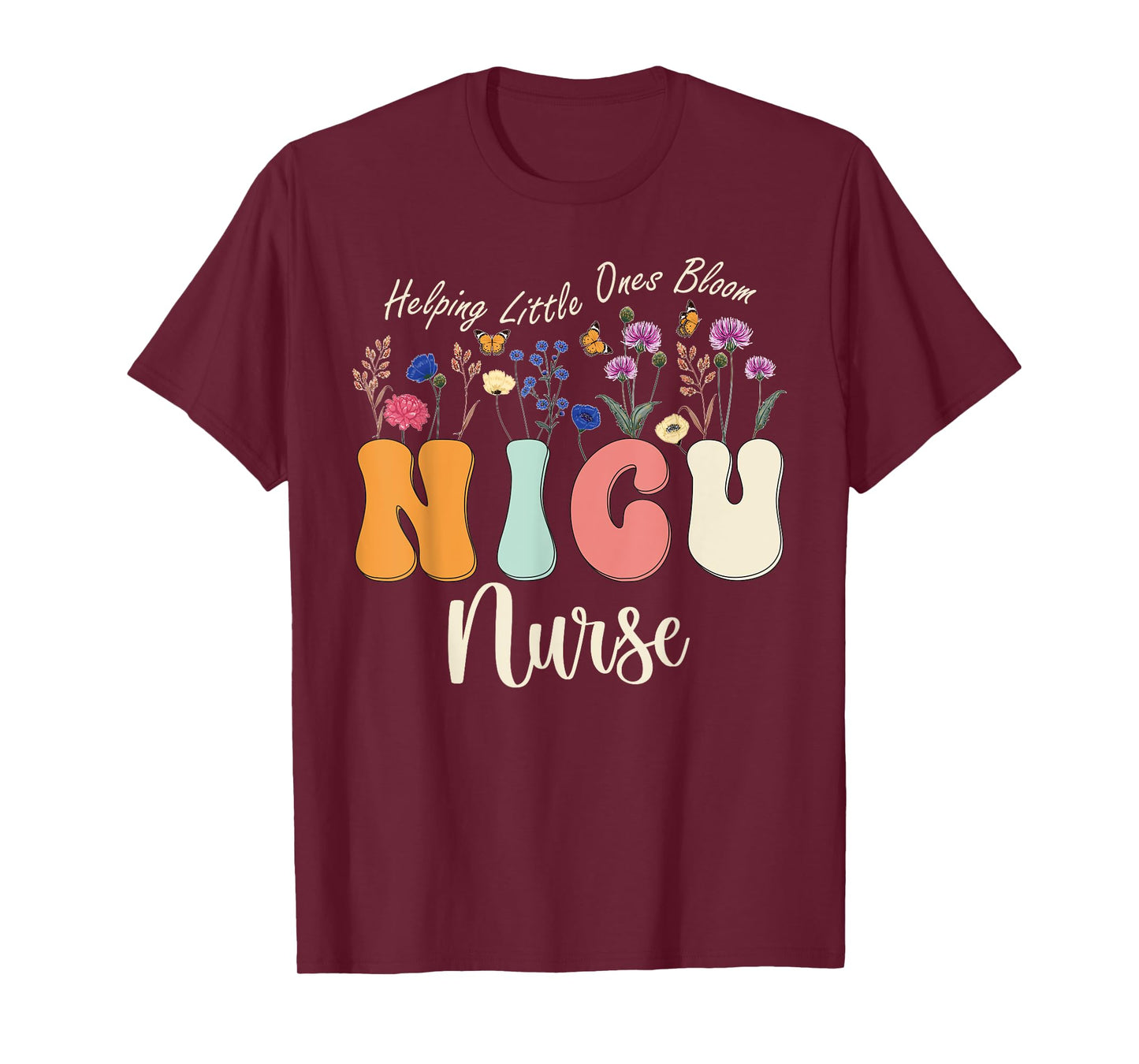 Cute NICU Nurse Neonatal ICU Nurse Helping Little Ones Bloom T-Shirt