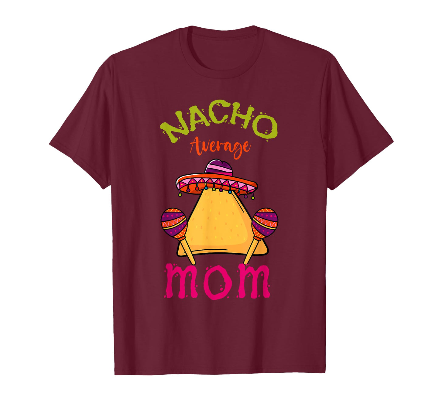 Nacho Average Mom Mexican Cinco de Mayo Mother Fiesta T-Shirt