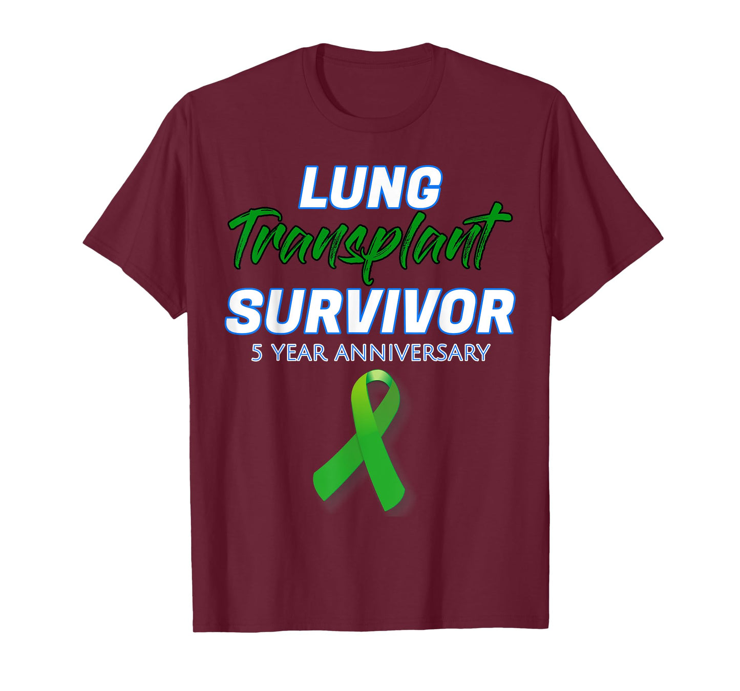 Lung Transplant 5 Year Anniversary Survivor patient warrior T-Shirt