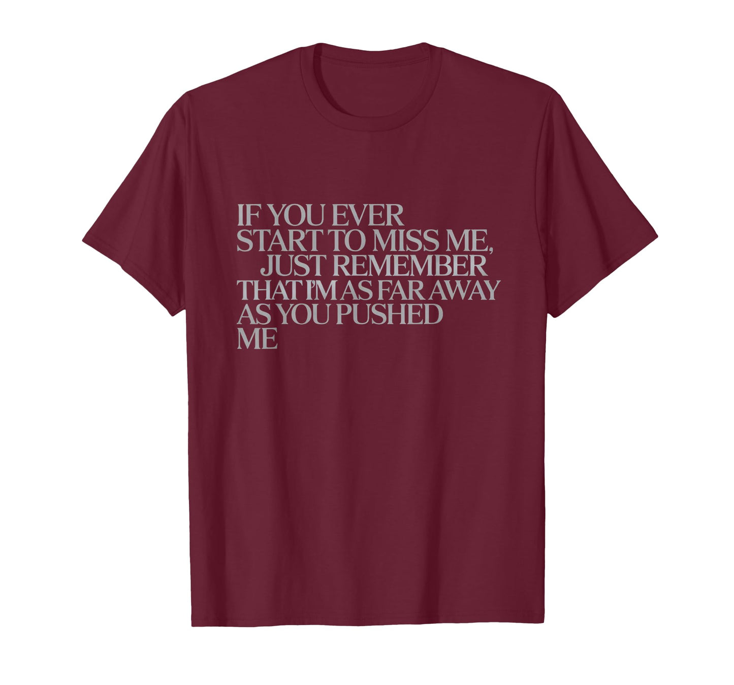 As Far Away as You Pushed Me – Emotional Quote T-Shirt