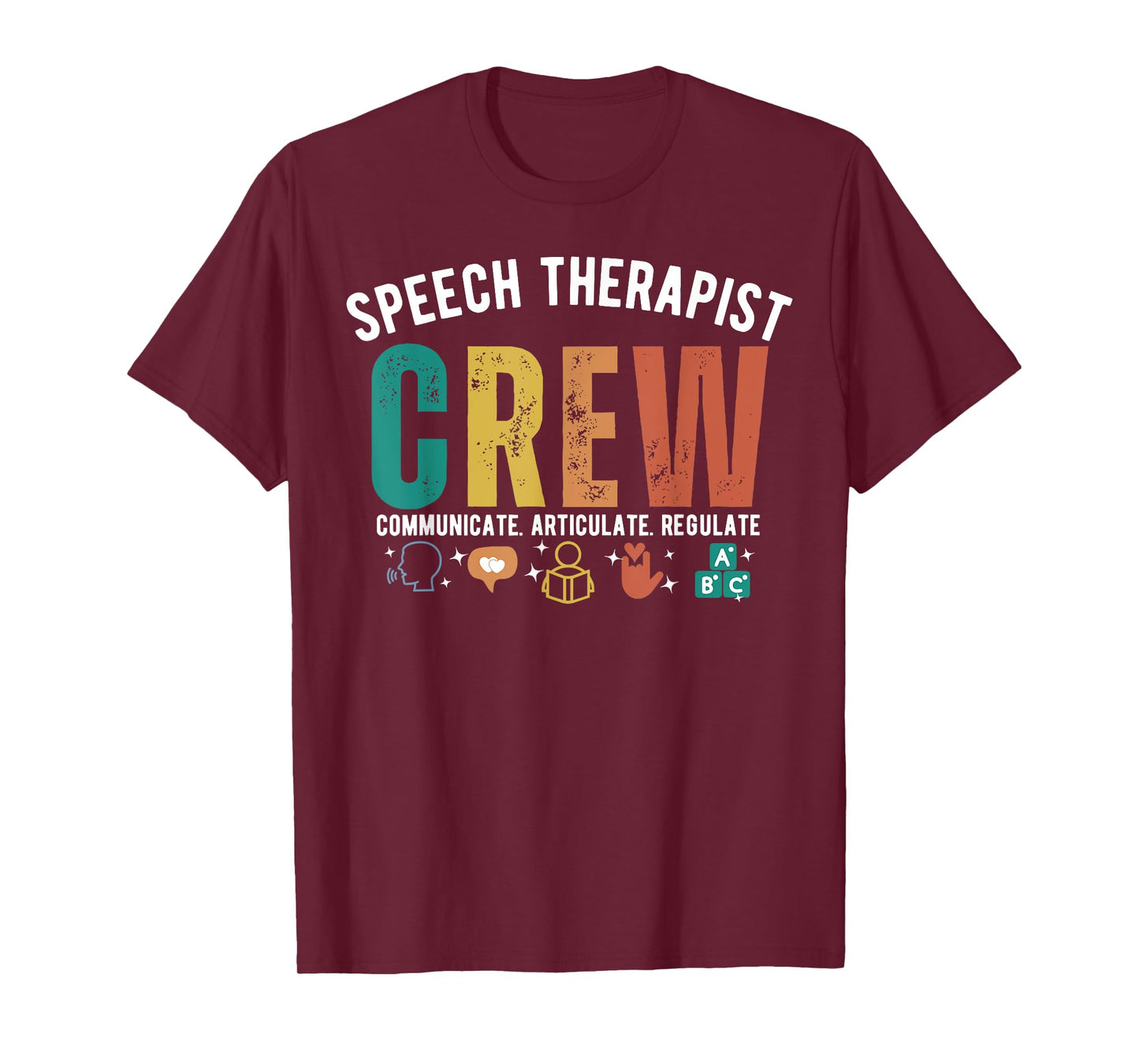 SLP Speech Therapist Crew Communicate Articulate Regulate T-Shirt