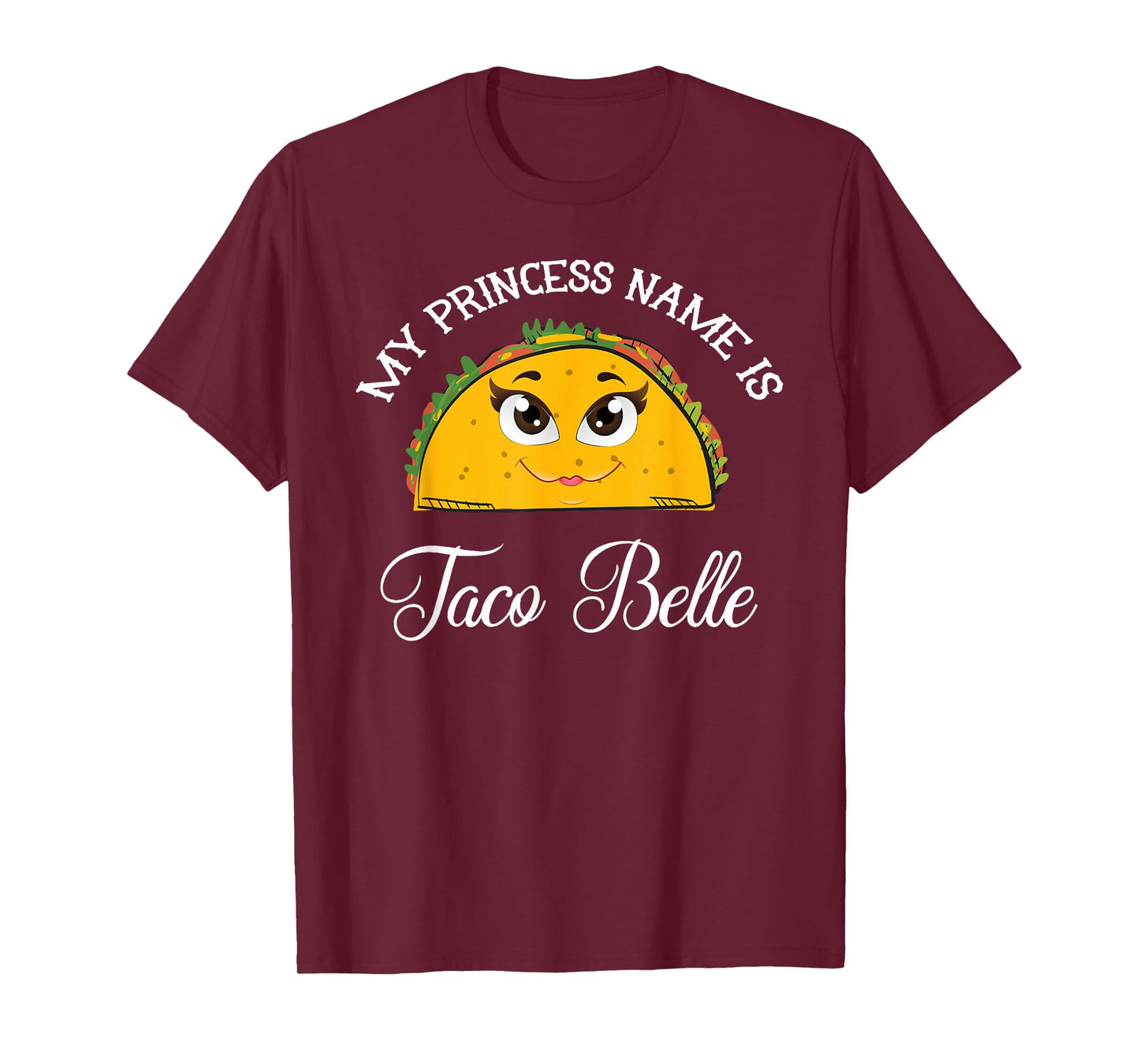 My Princess Name Is Taco Belle - Funny Pun Cinco De Mayo T-Shirt