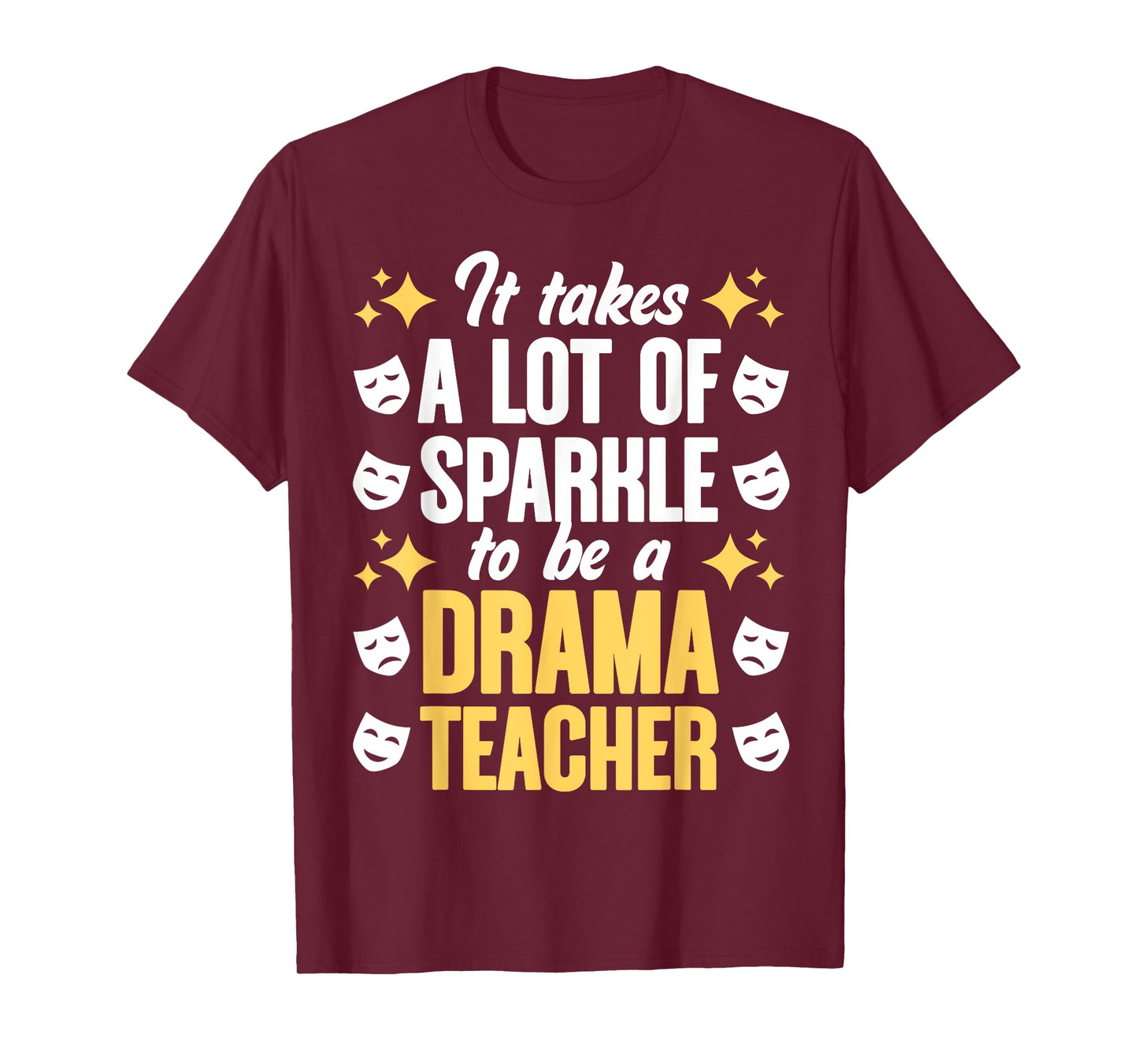 To Be A Drama Teacher Drama Teaching Theater Drama Teacher Men Women T-Shirt