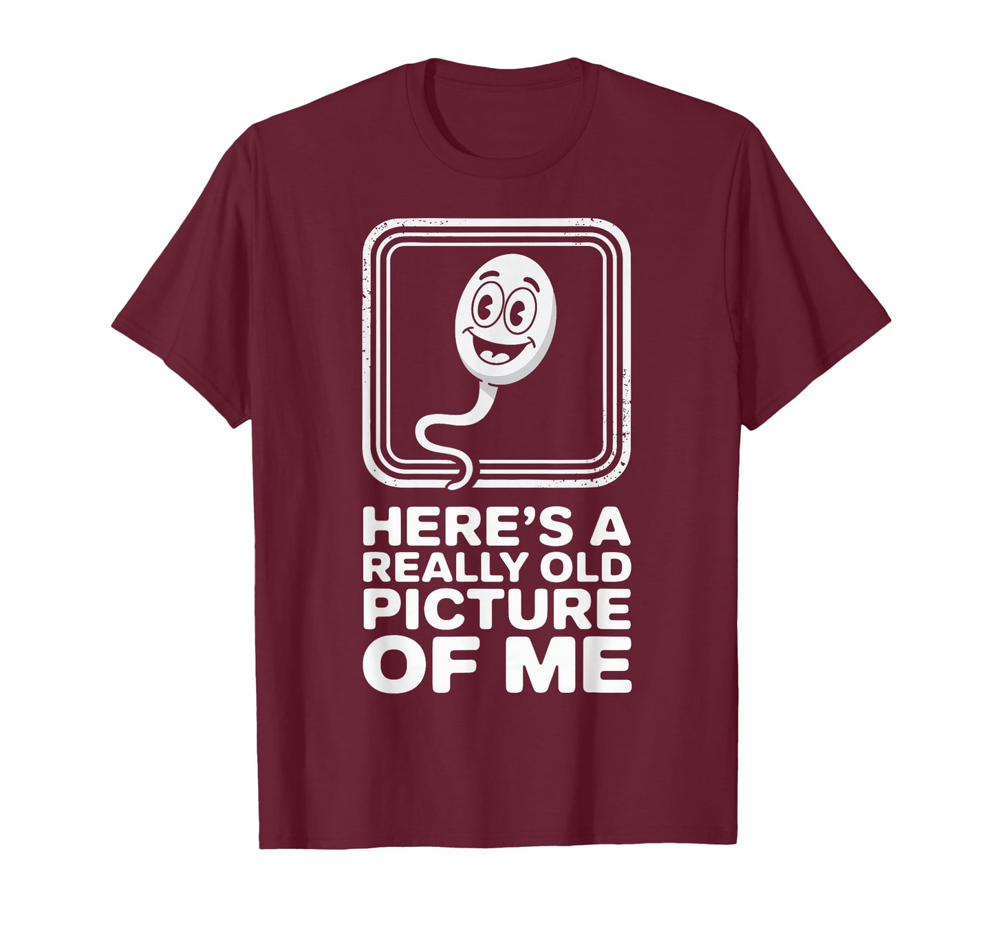 Here's A Really Old Picture of Me T-Shirt