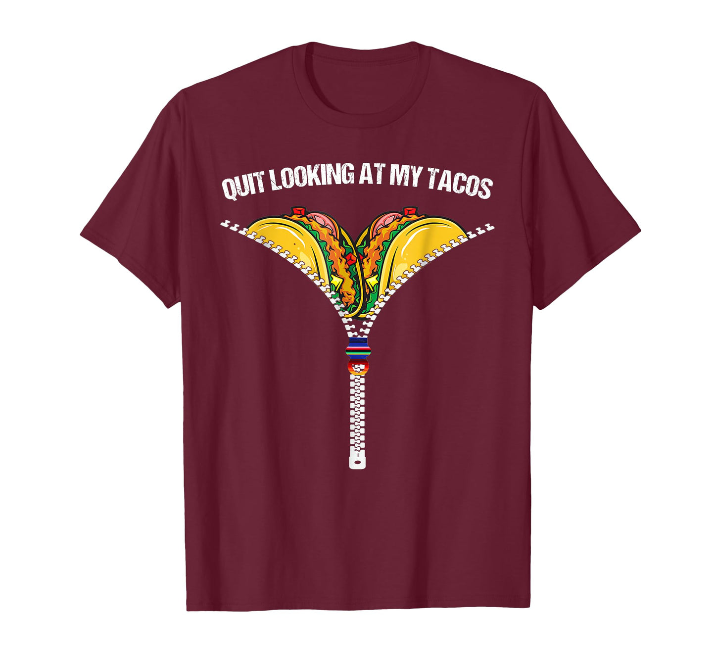 Funny Mexican Quit Looking At My Tacos Fiesta Cinco De Mayo T-Shirt