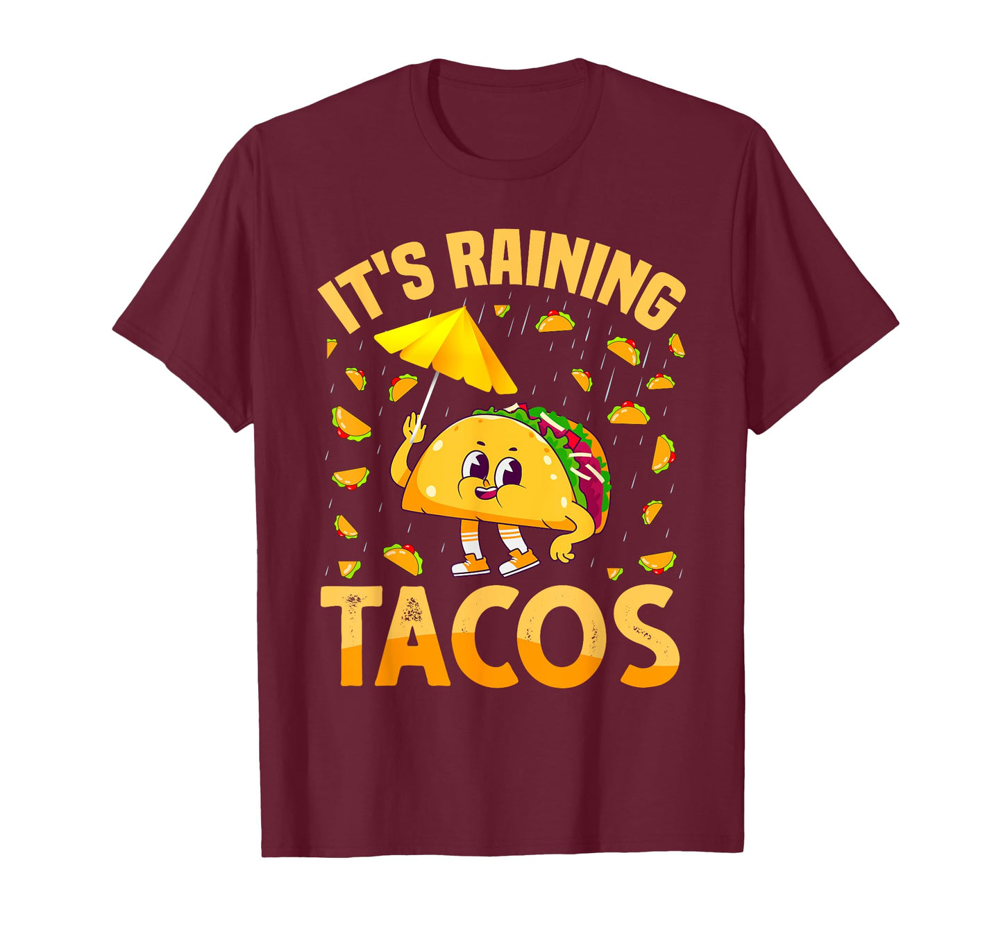 It is Raining Tacos Cinco De Mayo Tacos It is Raining Tacos T-Shirt