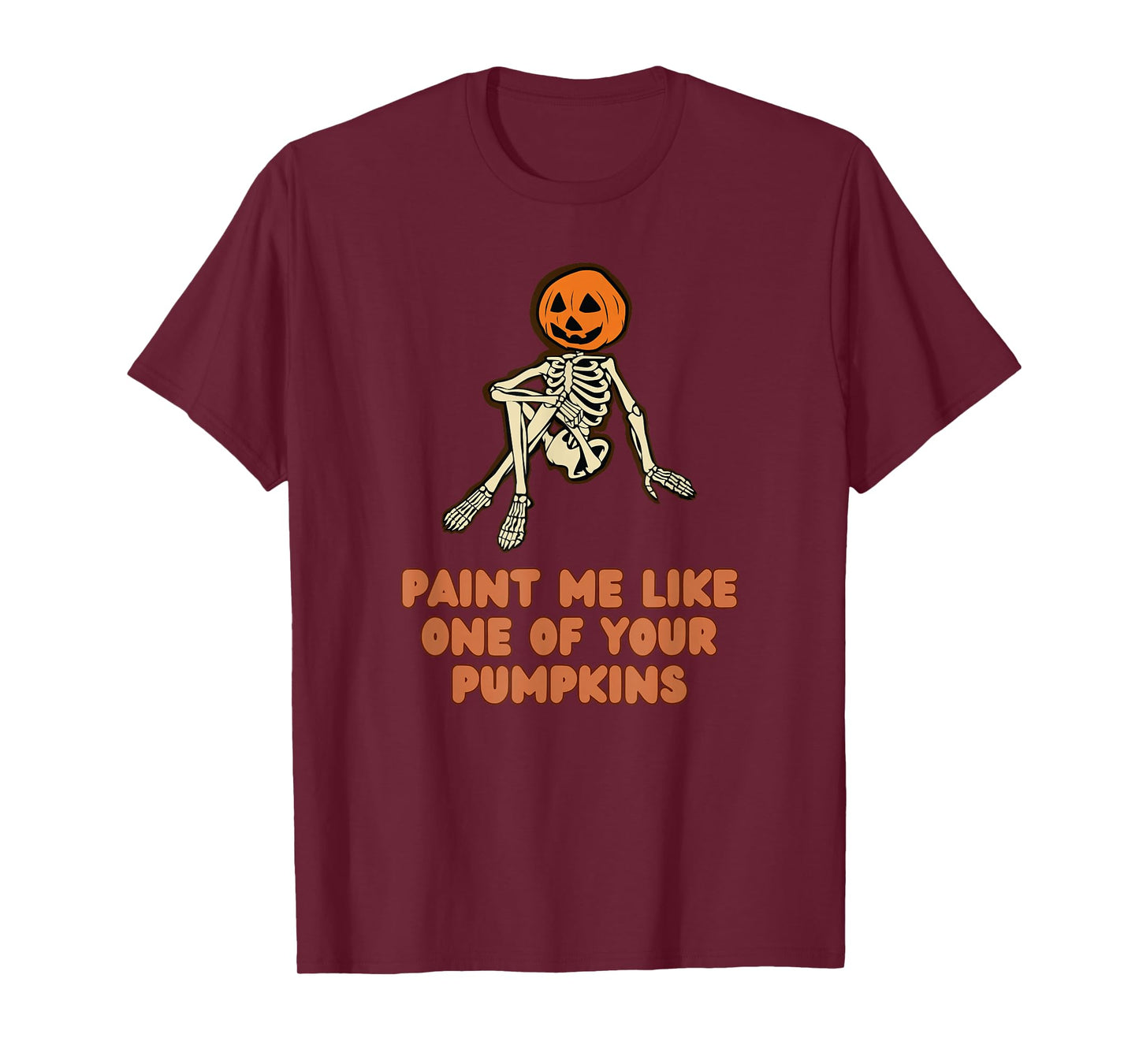 Funny Fall Halloween Paint Me Like One of Your Pumpkins T-Shirt