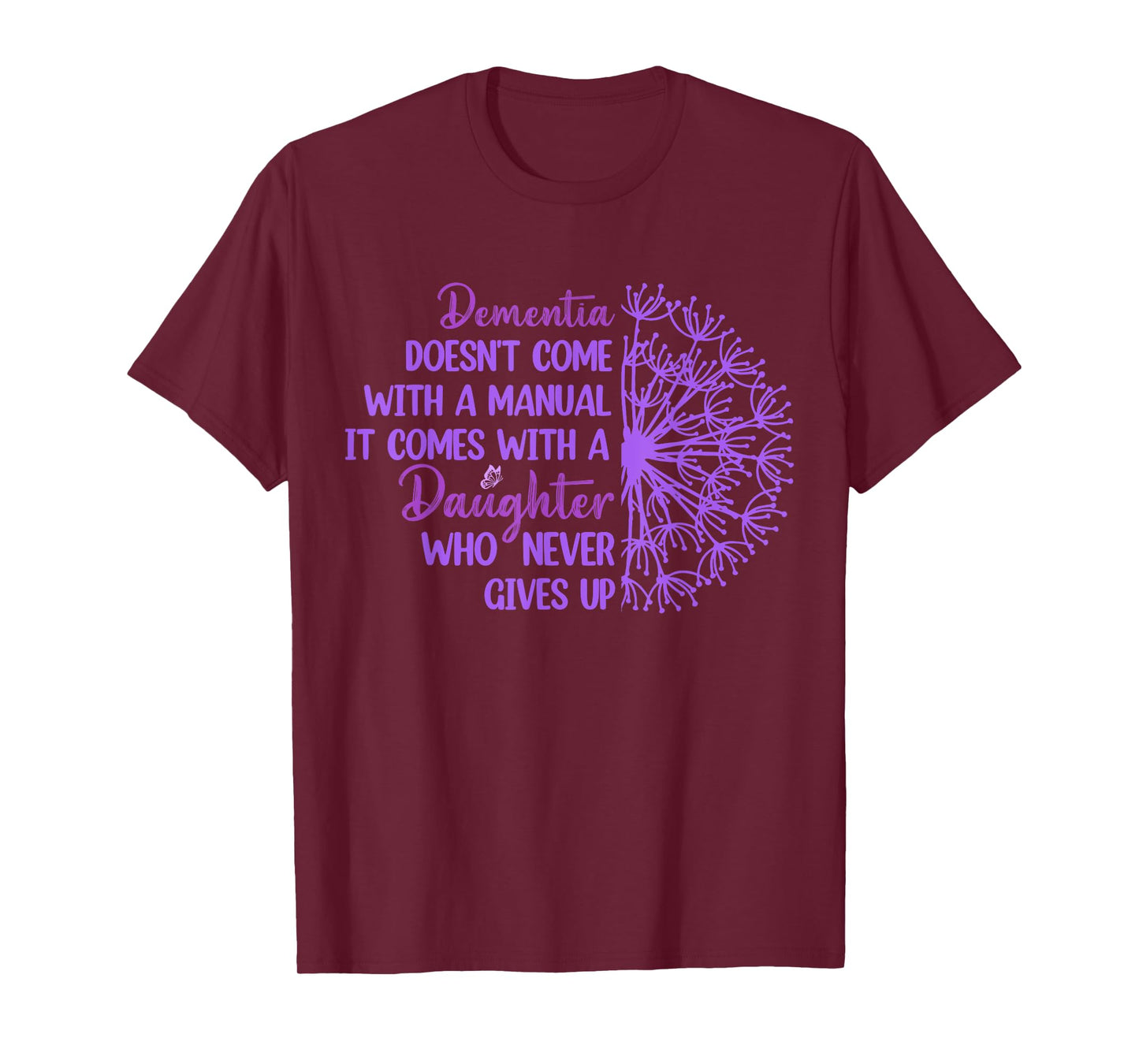 Dementia Doesn't Come With a Manual It Comes With a Daughter T-Shirt