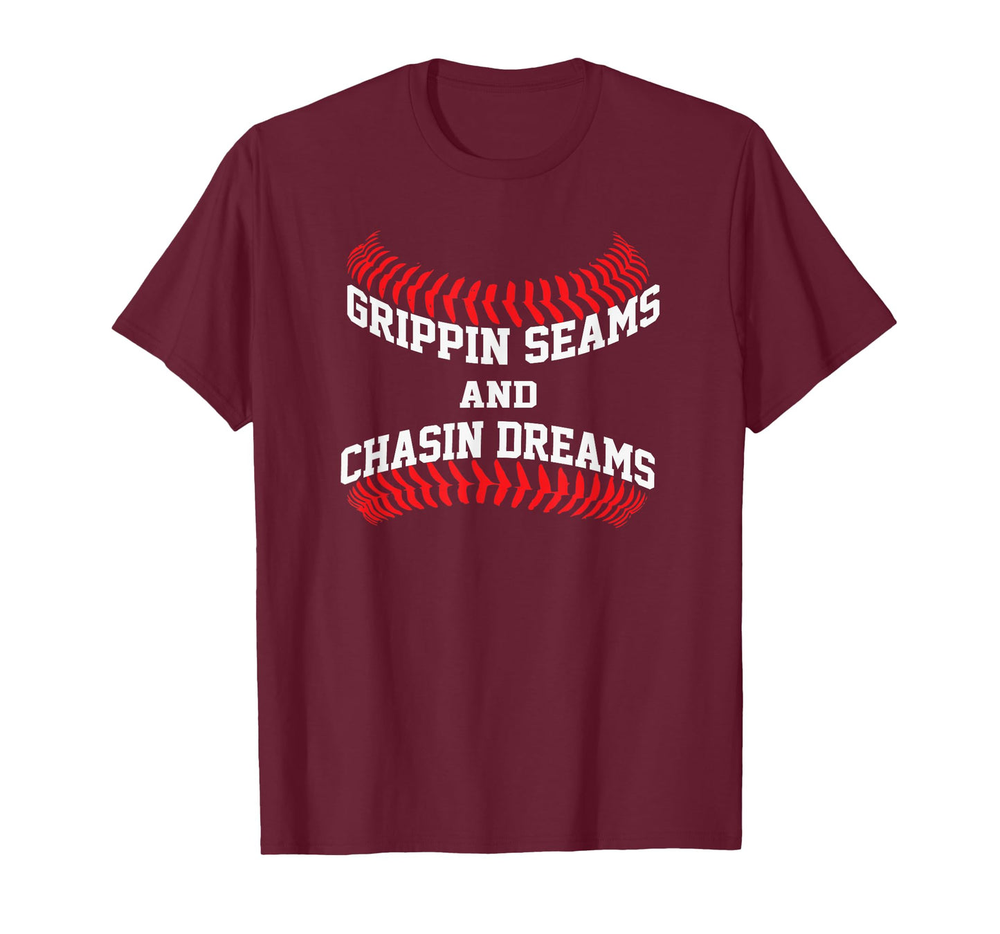 Baseball Pitcher Saying Grippin Seams and Chasin Dreams T-Shirt