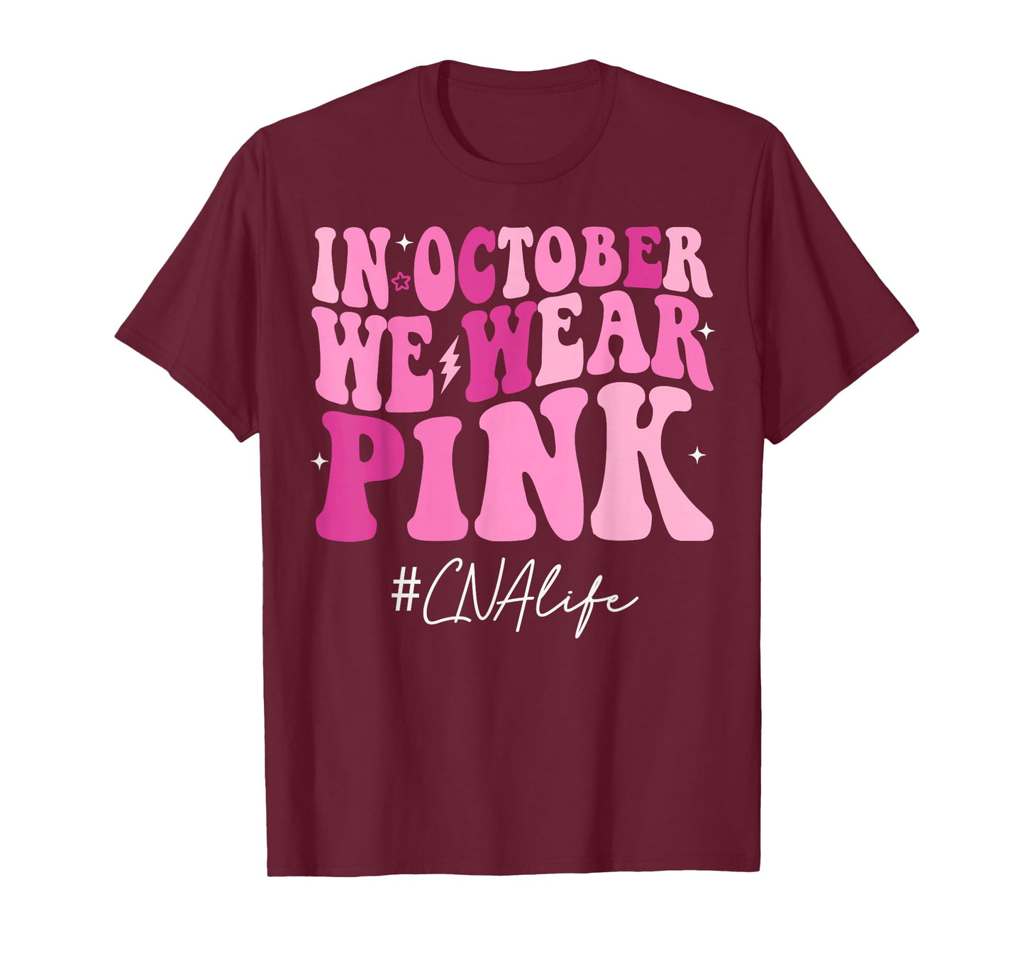 CNA Certified Nursing Assistant We Wear Pink Breast Cancer T-Shirt