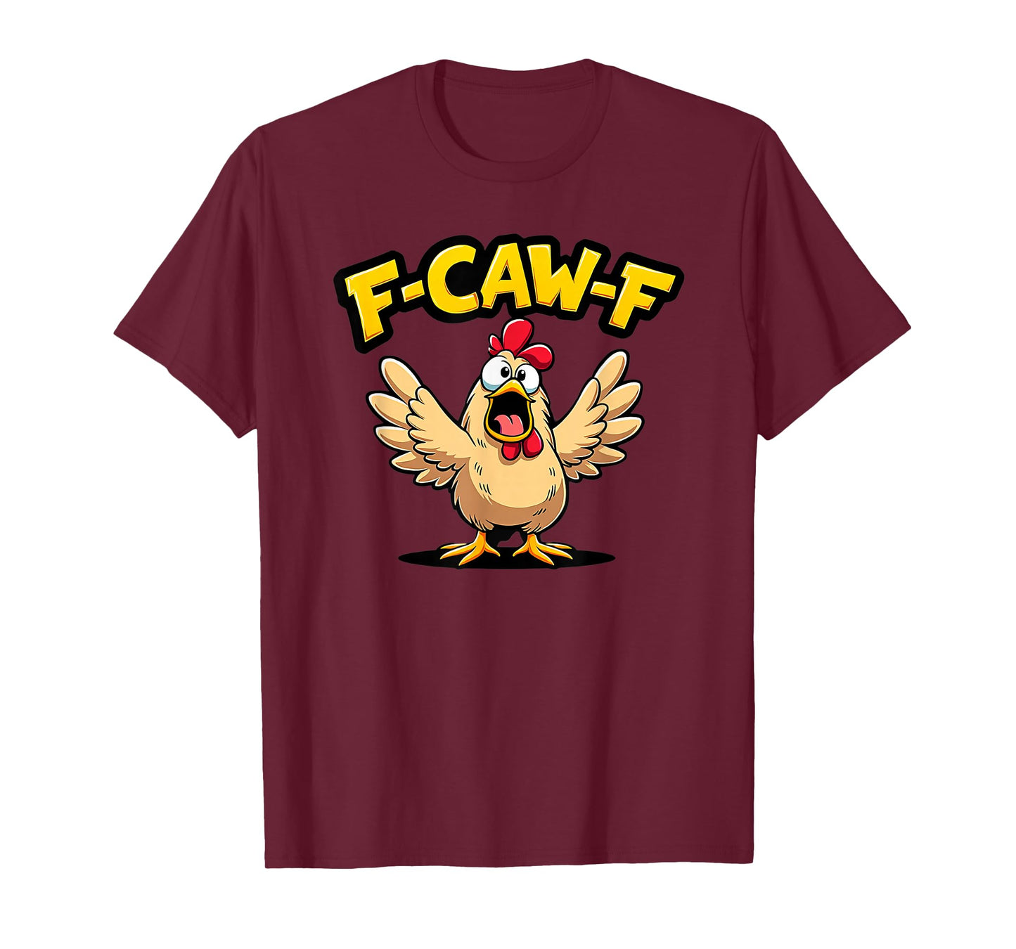 F-Caw-F Funny Chicken Graphic T-Shirt