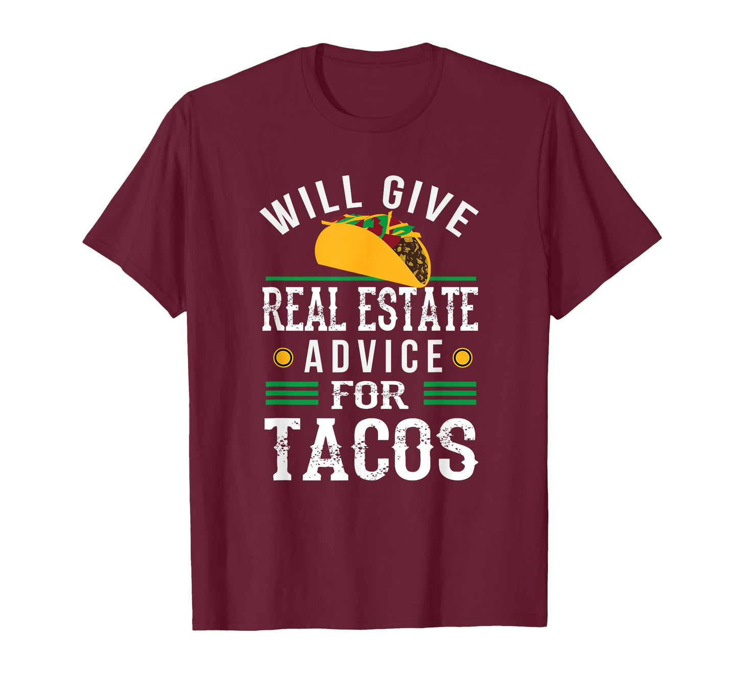 Will Give Real Estate Advice for Tacos Funny T-Shirt