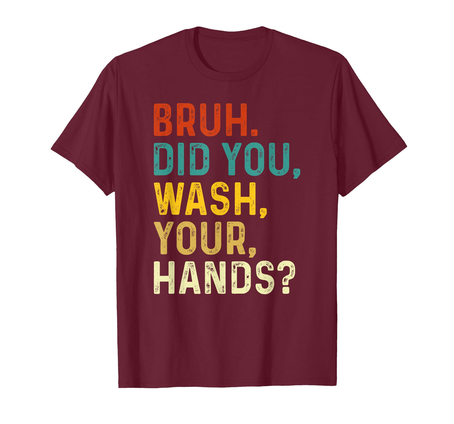 Bruh Did You Wash Your Hands, Hand Washing Hygiene Day 2024 T-Shirt