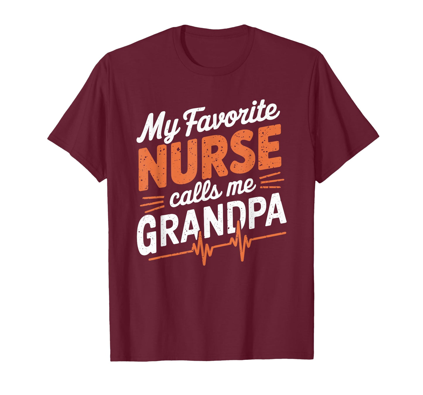 Nurse Grandpa My Favorite Nurse Calls Me Grandpa, Nursing T-Shirt