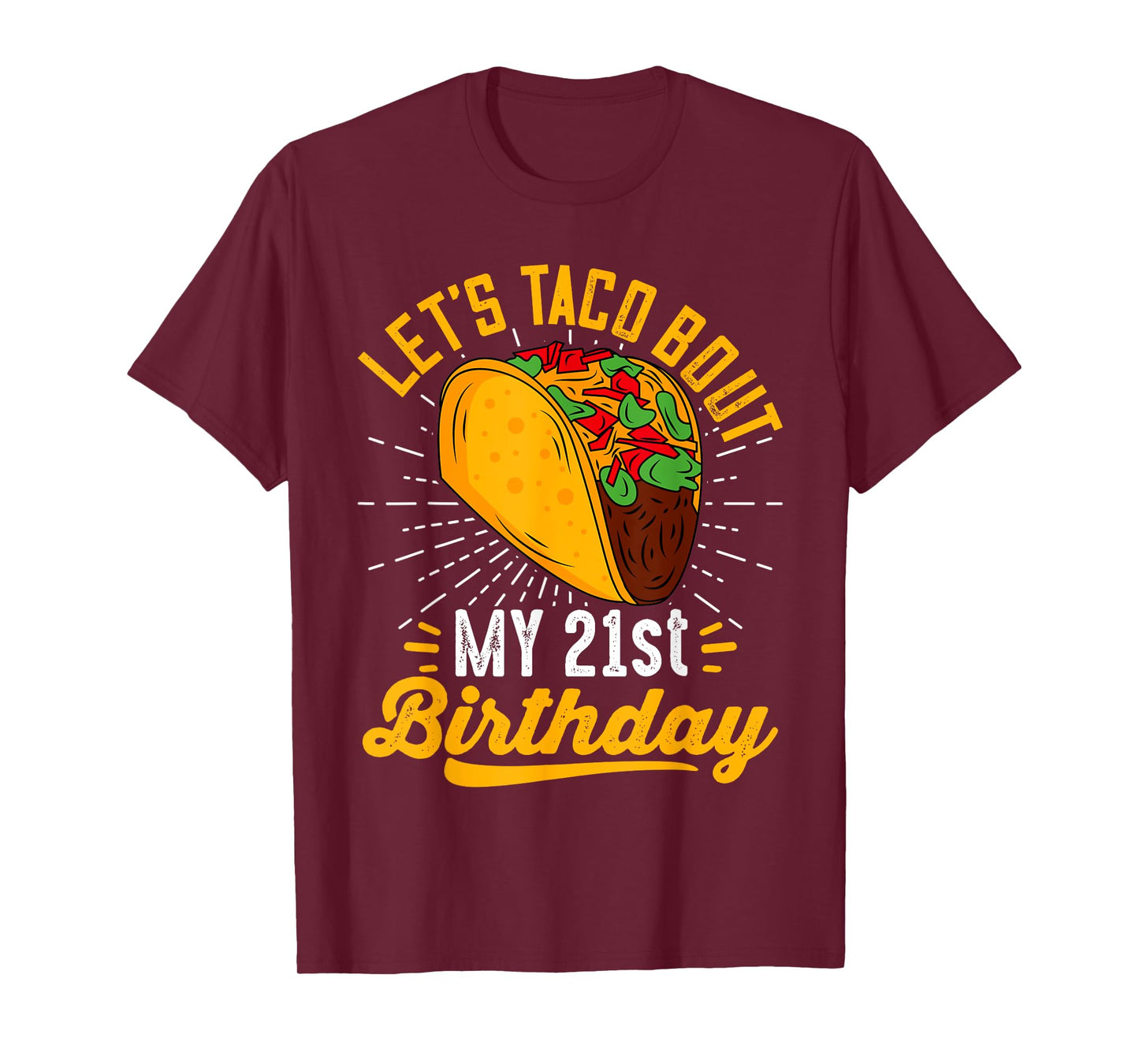 Let's Taco Bout My 21st Birthday Funny Taco 21 Year Old T-Shirt